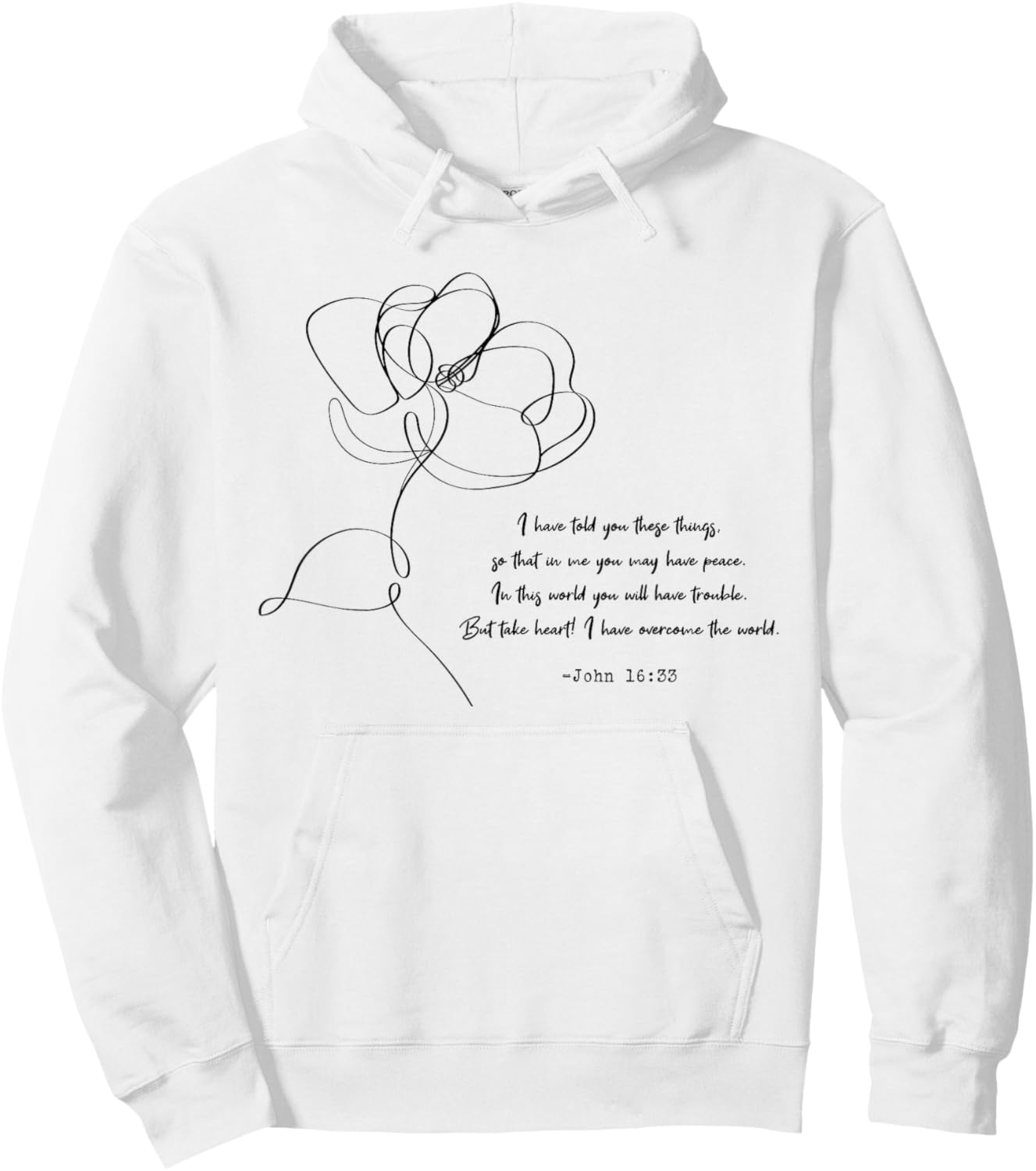 John 16:33 Take Heart! Quotes Hoodie - Hoodie | White