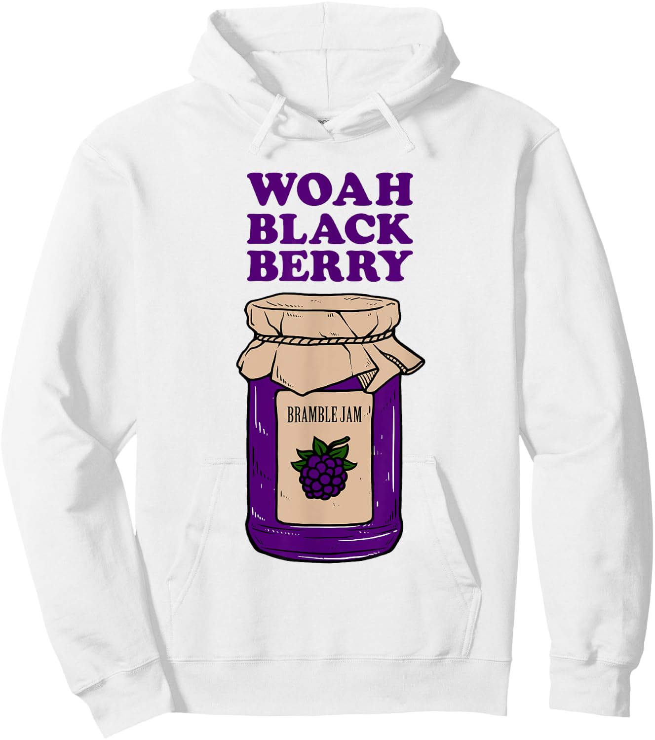 Woah Black Berry Bramble Jam - Funny Pun Meme Hoodie - Hoodie | White