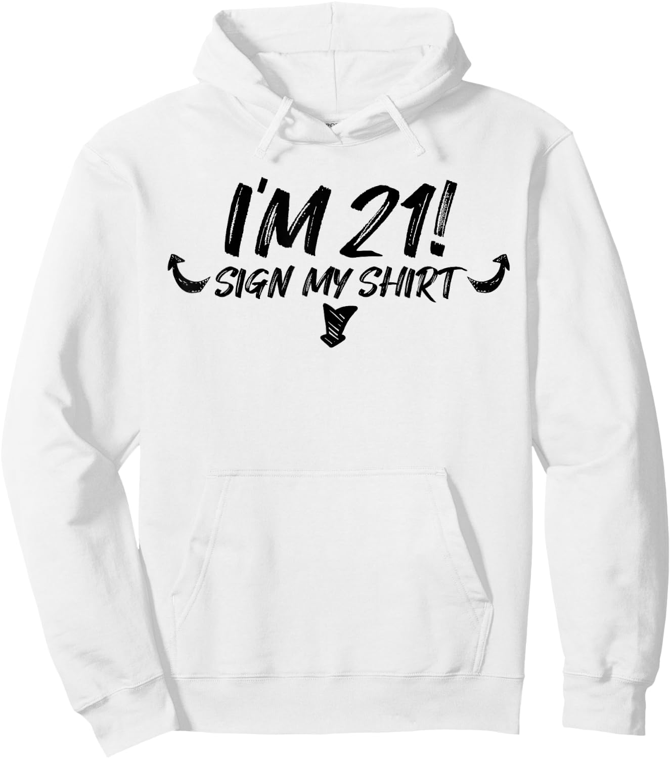 My 21st Birthday Party Sign My 21 Funny Men Women Gift Hoodie - Hoodie | White