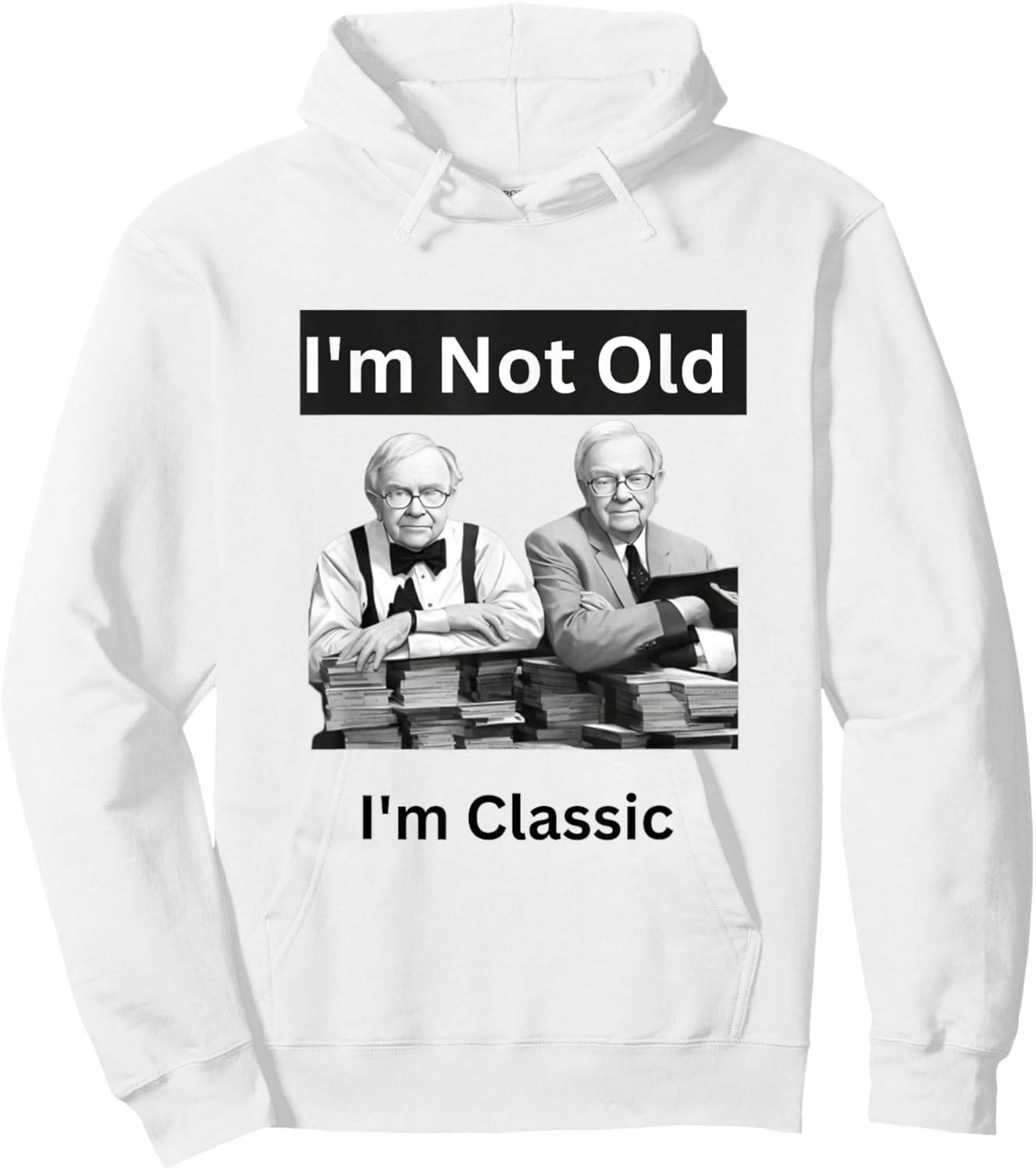 I'm Not Old I'm Classic Funny Warren Buffet Billionaire Hoodie - Hoodie | White