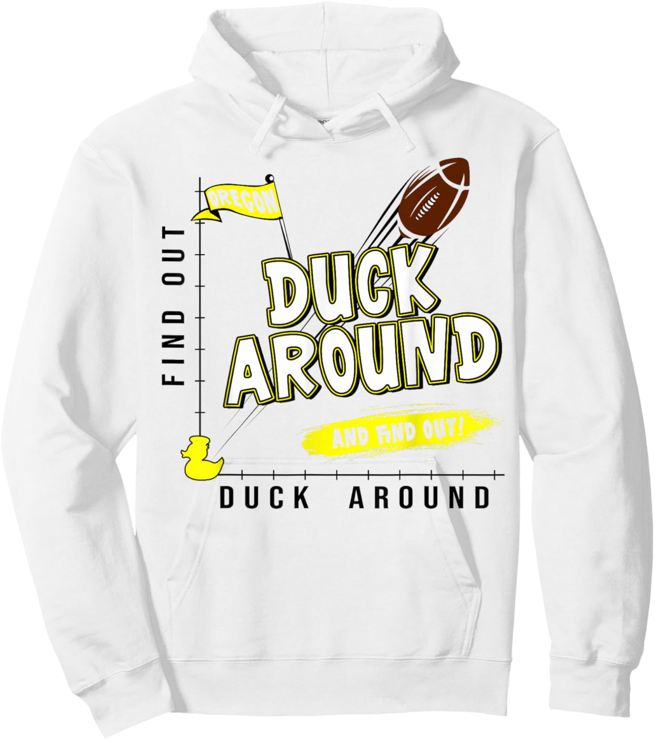 Oregon Duck Around And Find Out Oregon Fan Hoodie - Hoodie | White