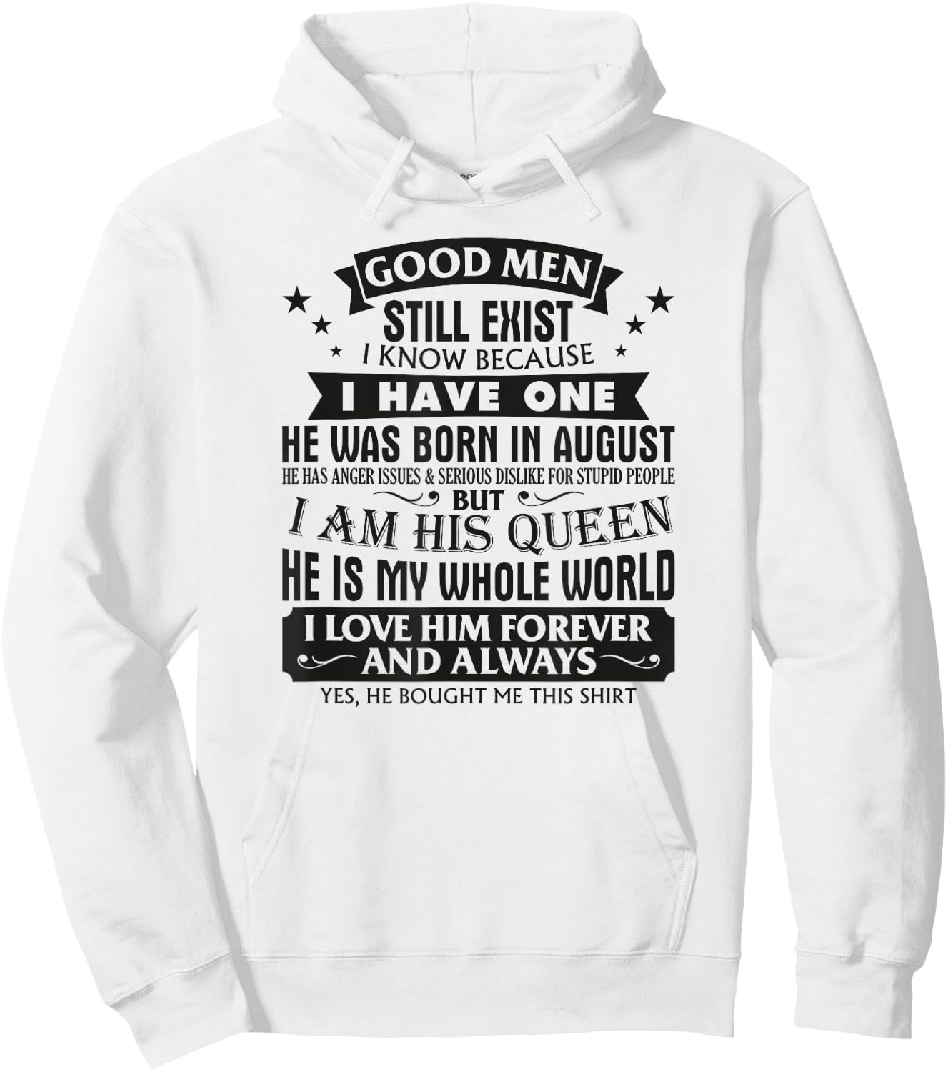Good Men Still Exist I Know I Have One Born In August Girls Hoodie - Hoodie | White