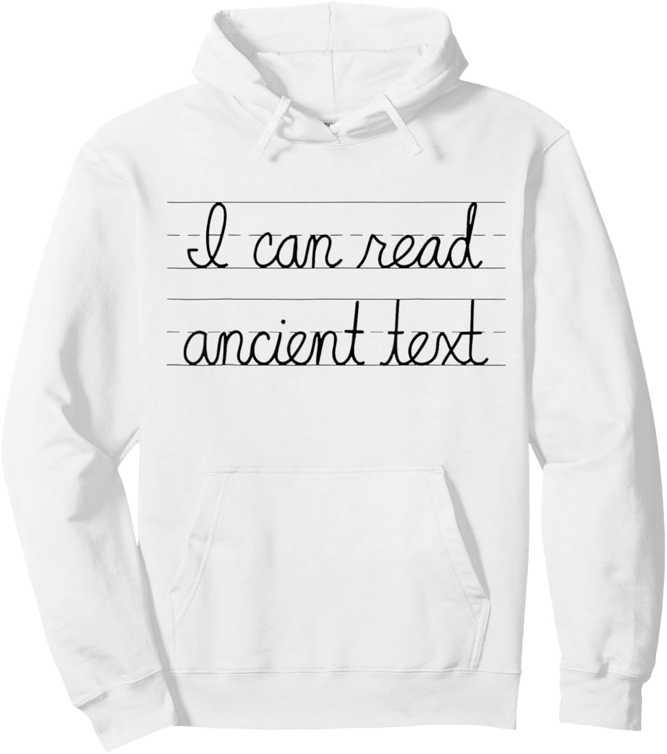 I Can Read Ancient Text Gifts Funny Cursive Writing Handwriting Hoodie - Hoodie | White