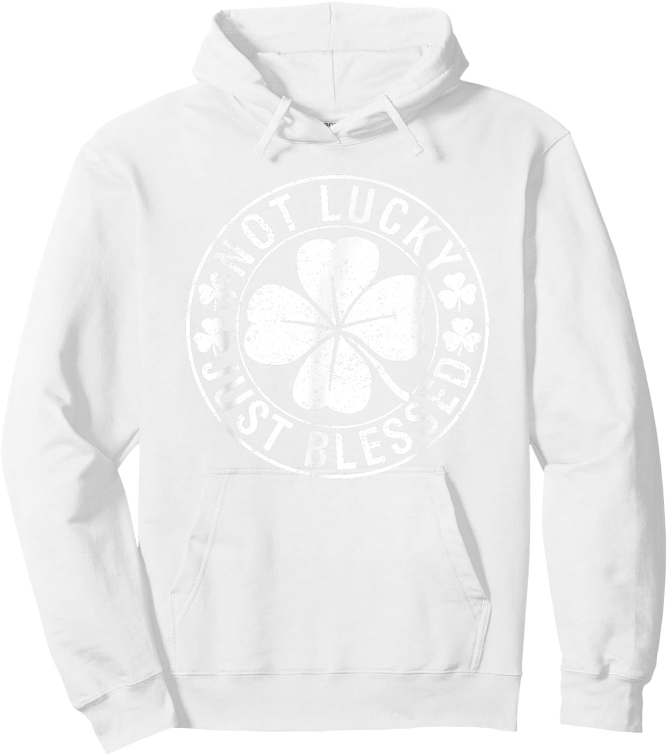 Not Lucky Just Blessed Christian St Patrick's Day Irish Hoodie - Hoodie | White