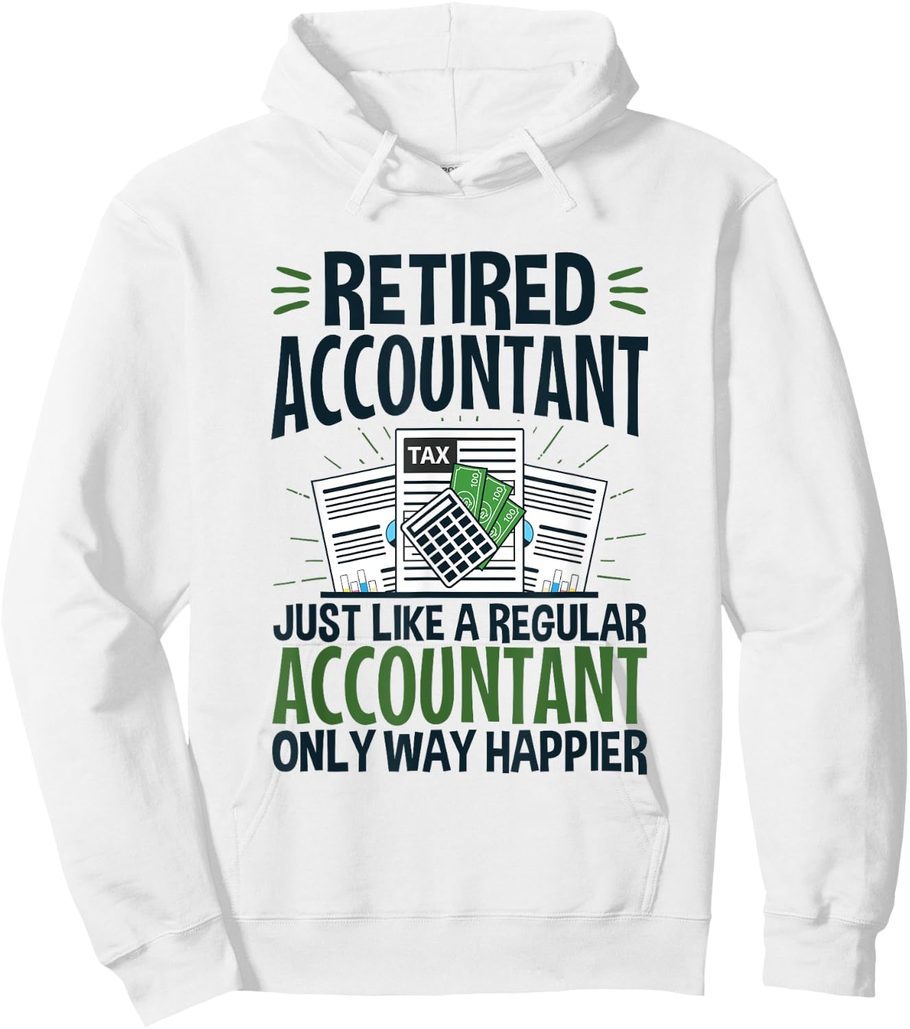 CPA Retirement Way Happier Funny Retired Accountant Hoodie - Hoodie | White