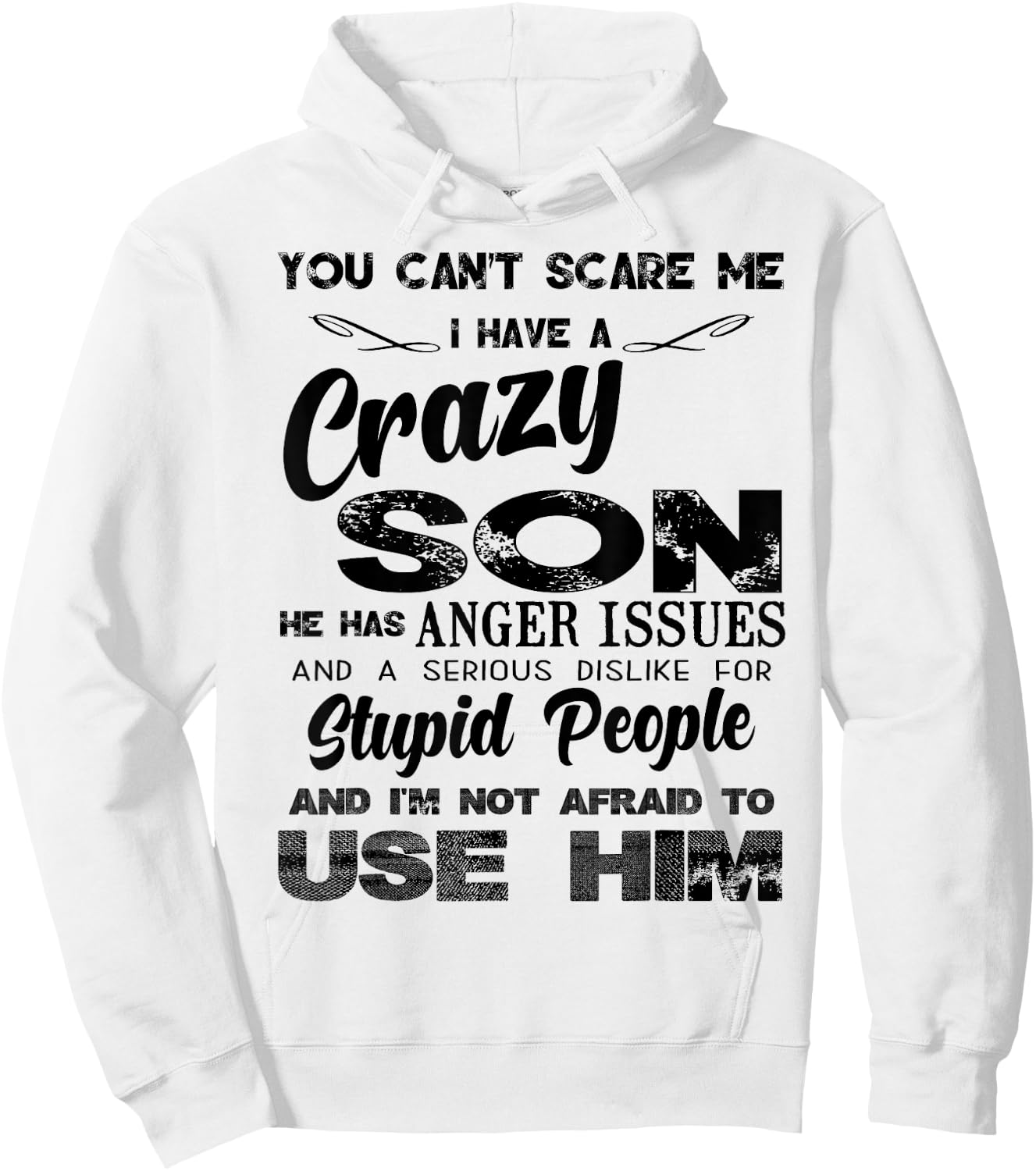 You Can't Scare me I Have A Crazy Son Hoodie - Hoodie | White