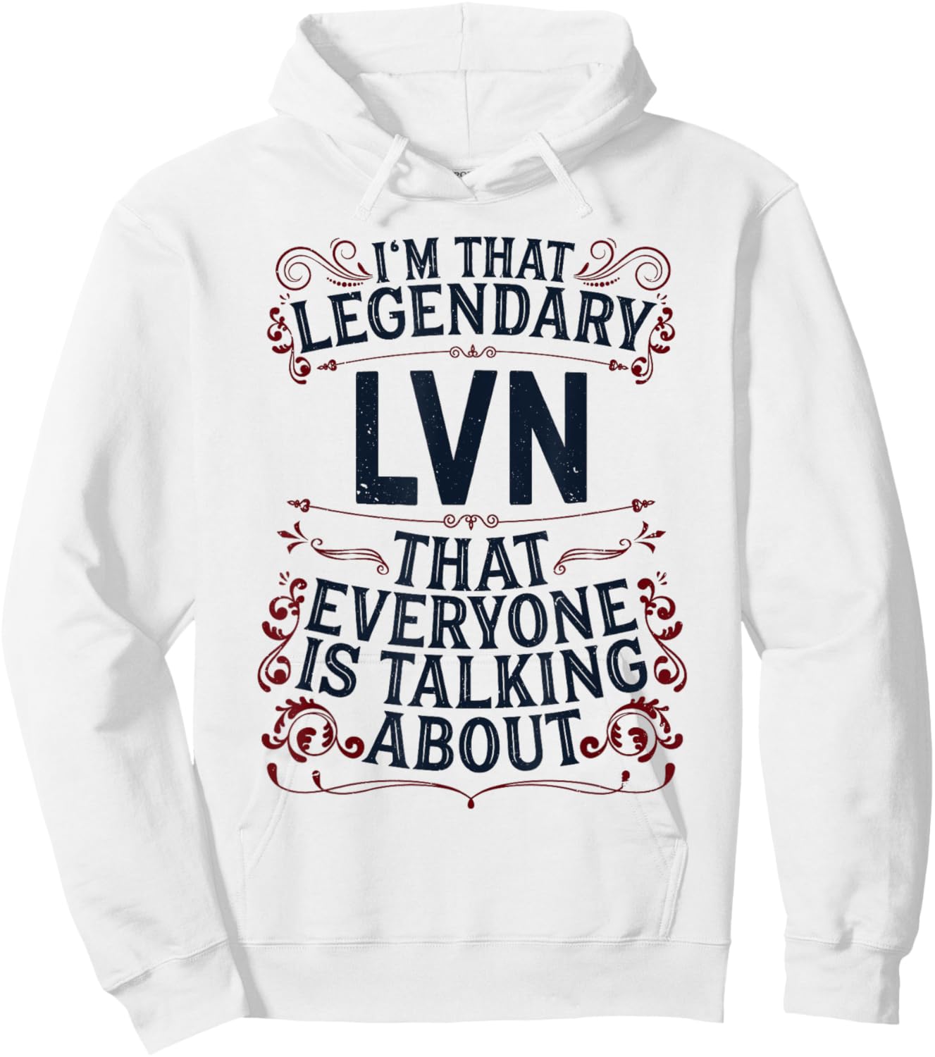 License Vocational Nurse Nursing - Legendary LVN Hoodie - Hoodie | White