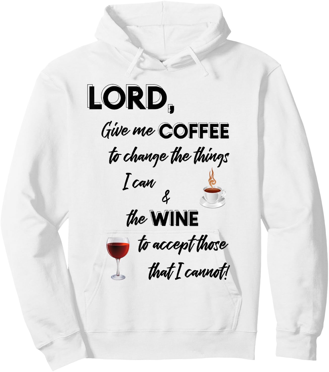 Lord Give Me Coffee & Wine To Change Things Hoodie - Hoodie | White
