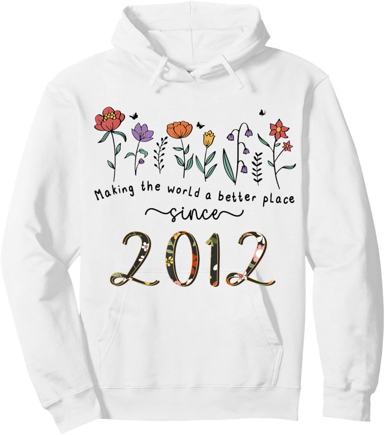 13th Birthday Making The World A Better Place Since 2012 Hoodie - Hoodie | White