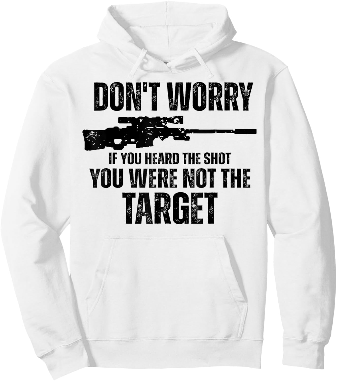 Don't Worry If You Heard The Shot You Were Not The Target Hoodie - Hoodie | White