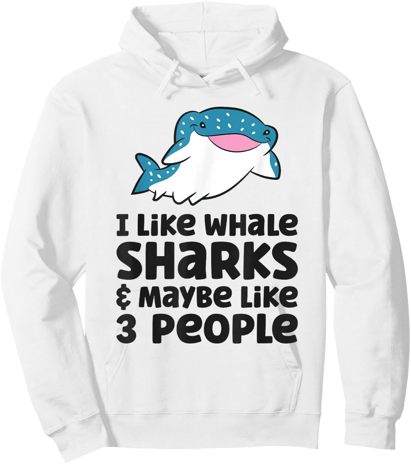 I Like Whale Sharks And Maybe Like 3 People Whale Shark Hoodie - Hoodie | White