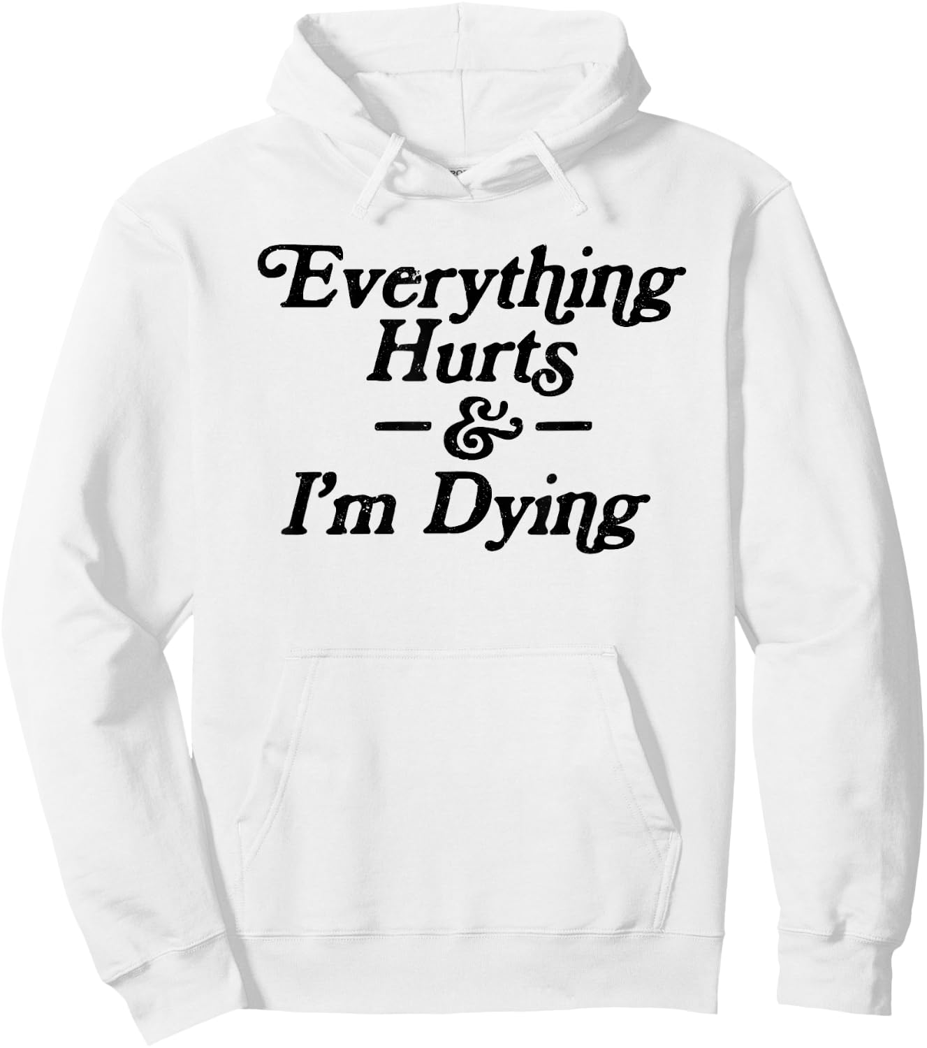 The Thrift Garage Everything Hurts & I'm Dying Vintage 80s Sarcasm -Adults Grey Short Sleeve Graphic Small Hoodie - Hoodie | White
