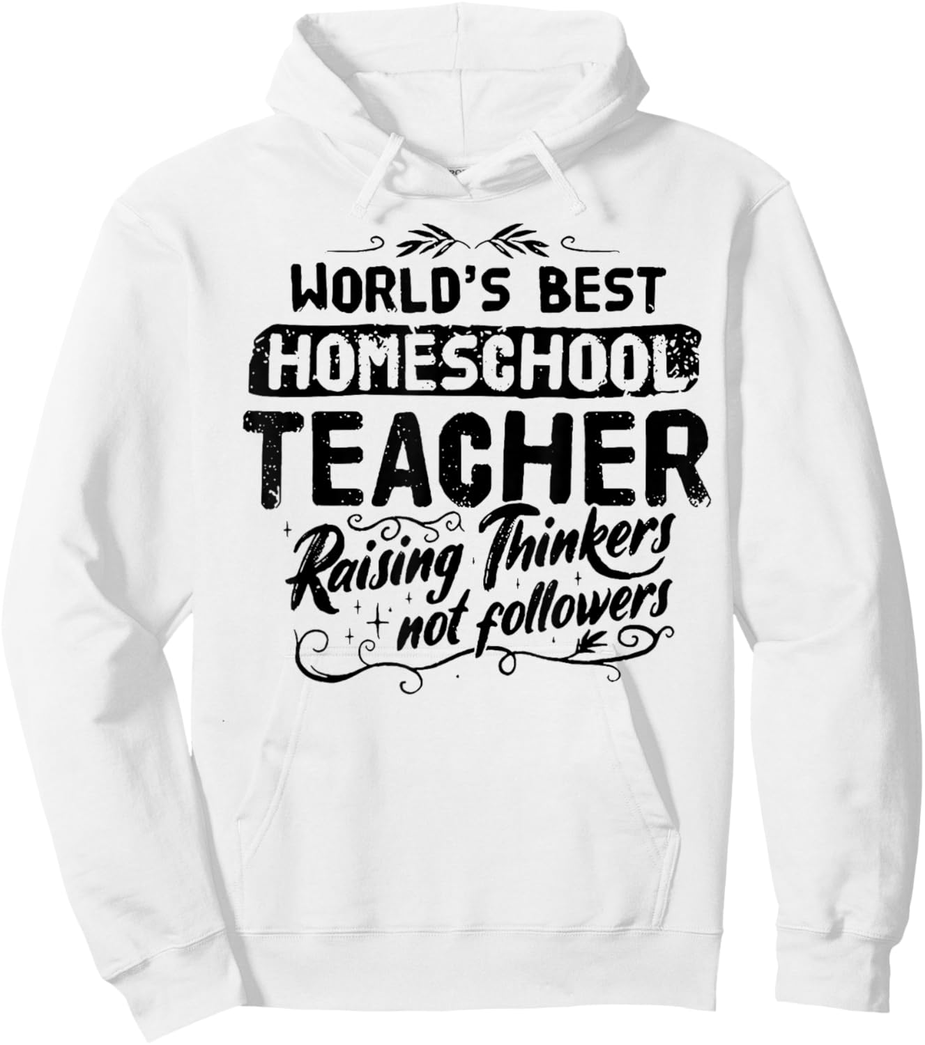 World's Best Homeschool Teacher Raising Thinkers Men Women Hoodie - Hoodie | White