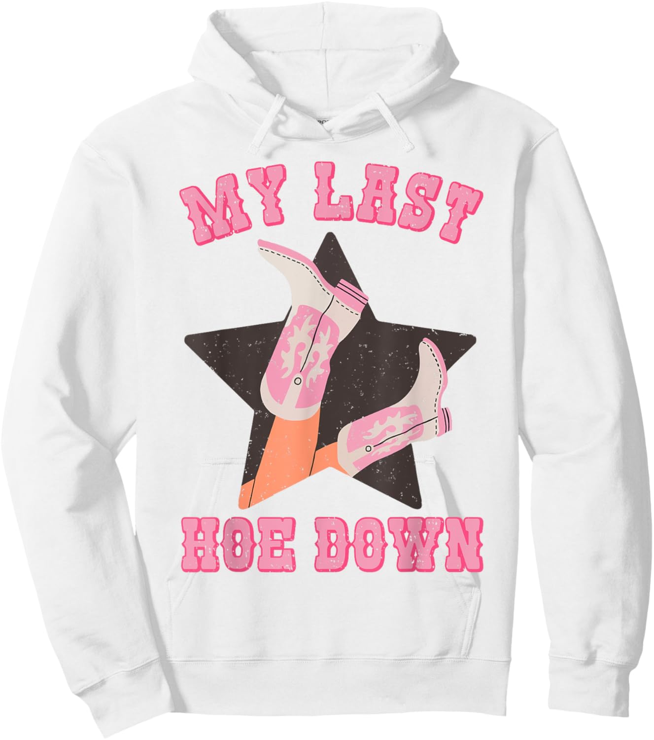 My Last Hoe Down Vintage Country Cowgirl Boots Bachelorette Hoodie - Hoodie | White