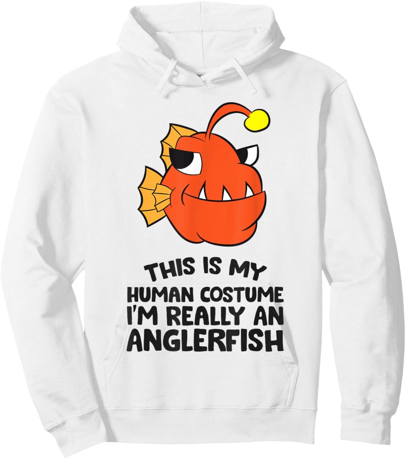 This Is My Human Costume I'm Really An Anglerfish Hoodie - Hoodie | White