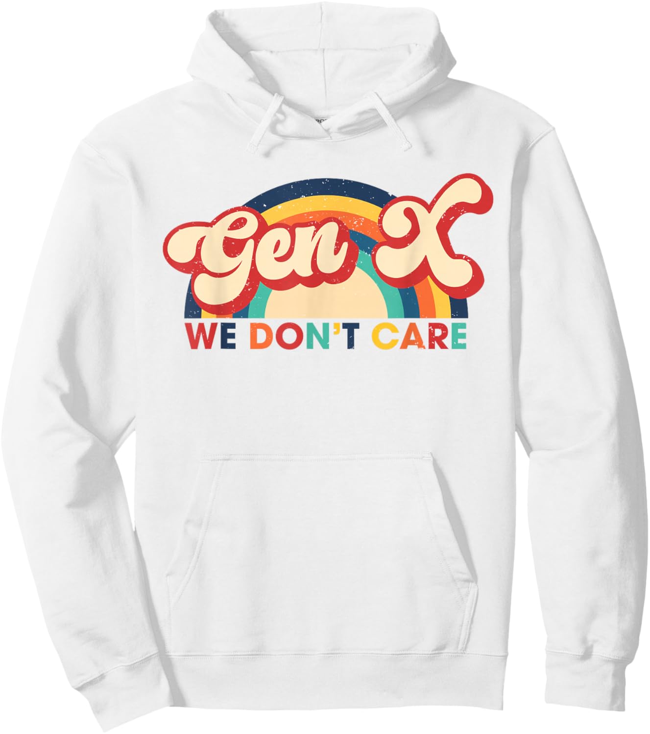 Gen X We Don't Care Rainbow Funny Generation X Hoodie - Hoodie | White
