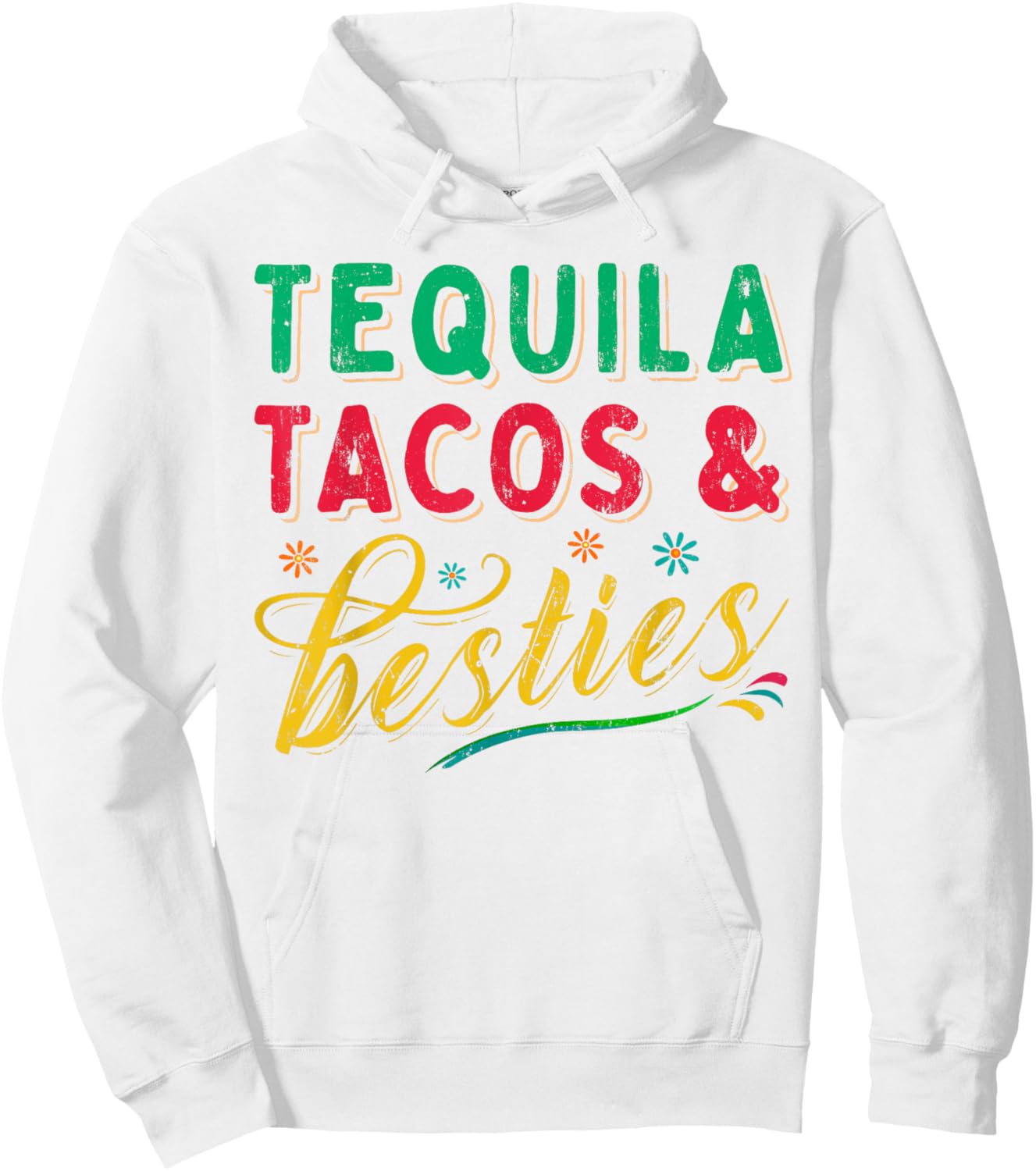 Tequila Tacos And Besties Best Friends Happy Cinco De Mayo Hoodie - Hoodie | White