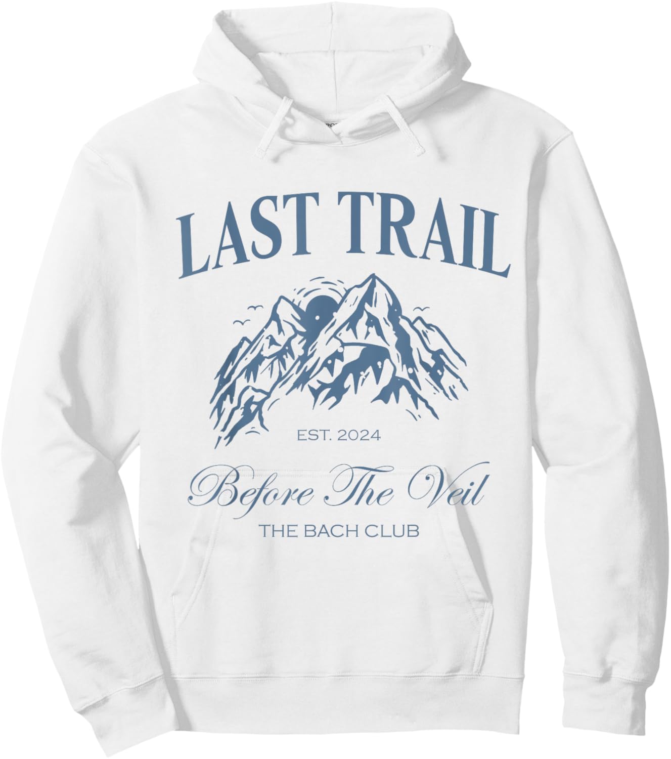 Last Trail Before The Veil Bachelorette Party Hiking Bridal Hoodie - Hoodie | White