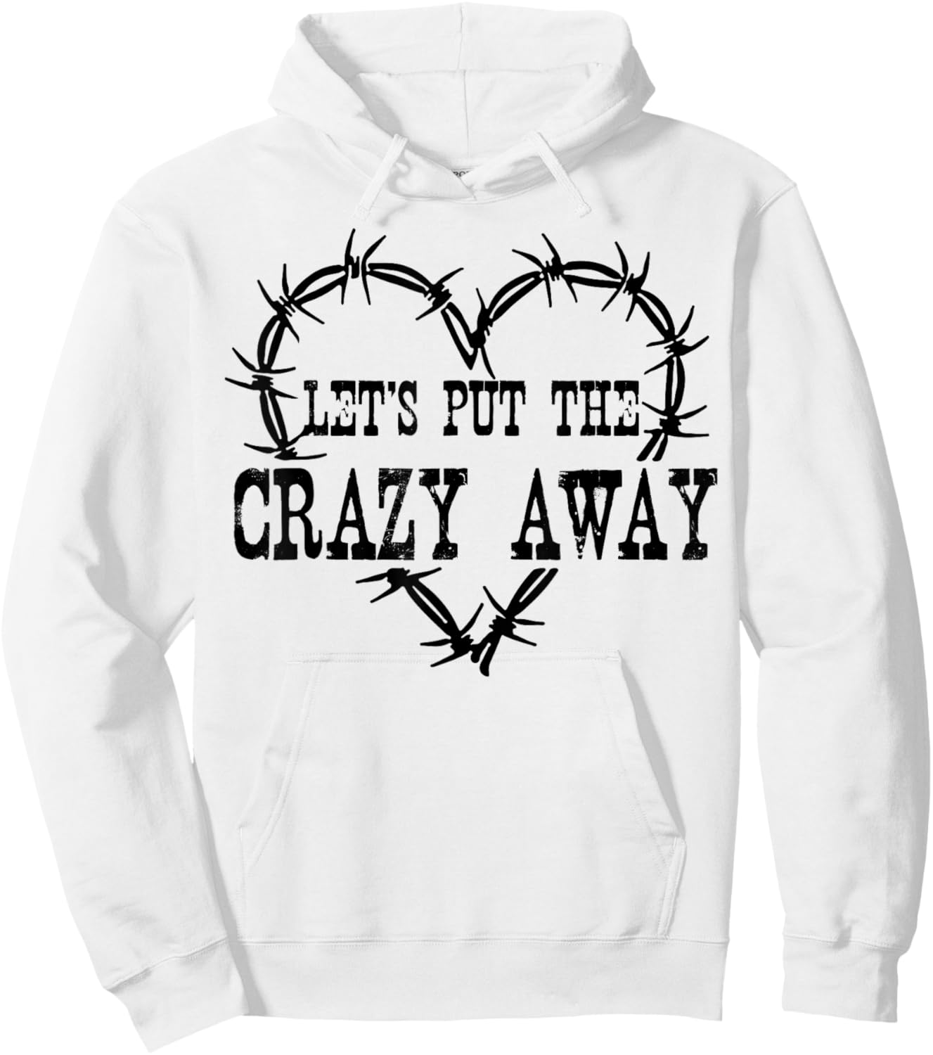 Let Put The Crazy Away Hoodie - Hoodie | White