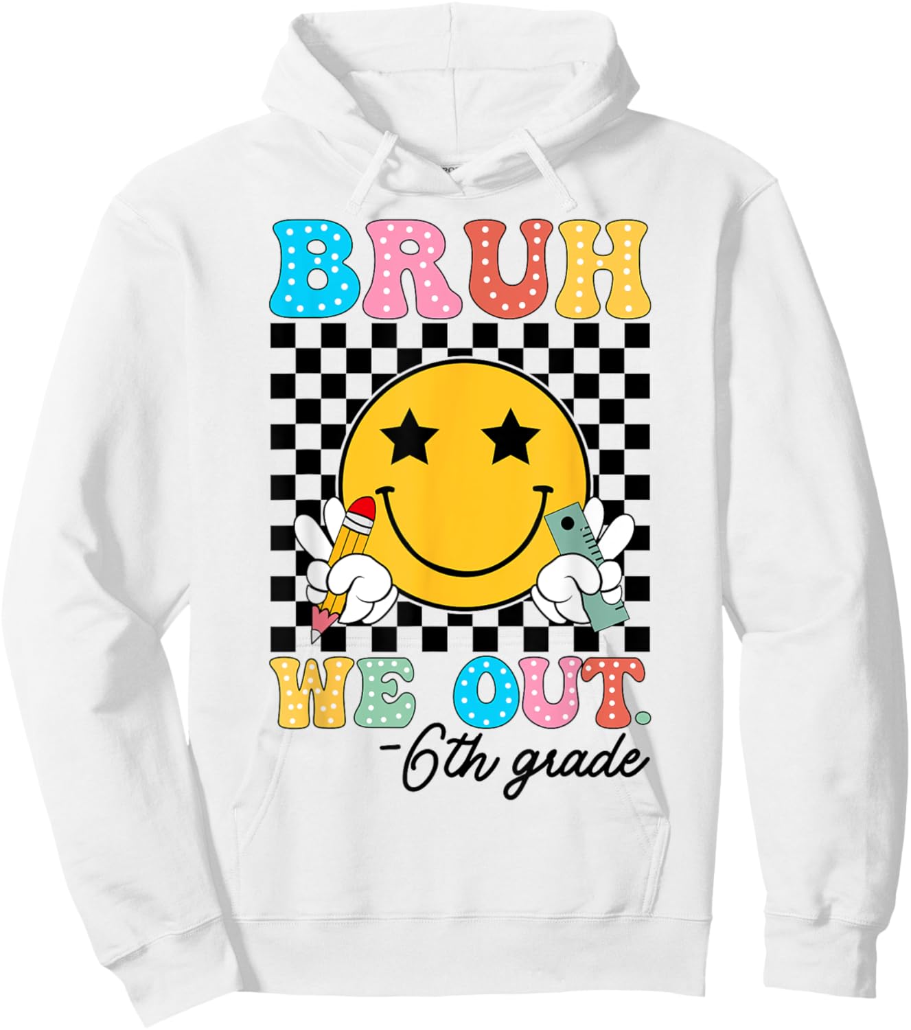 Bruh We Out 6th Grade Teacher Retro Happy Last Day Of School Hoodie - Hoodie | White