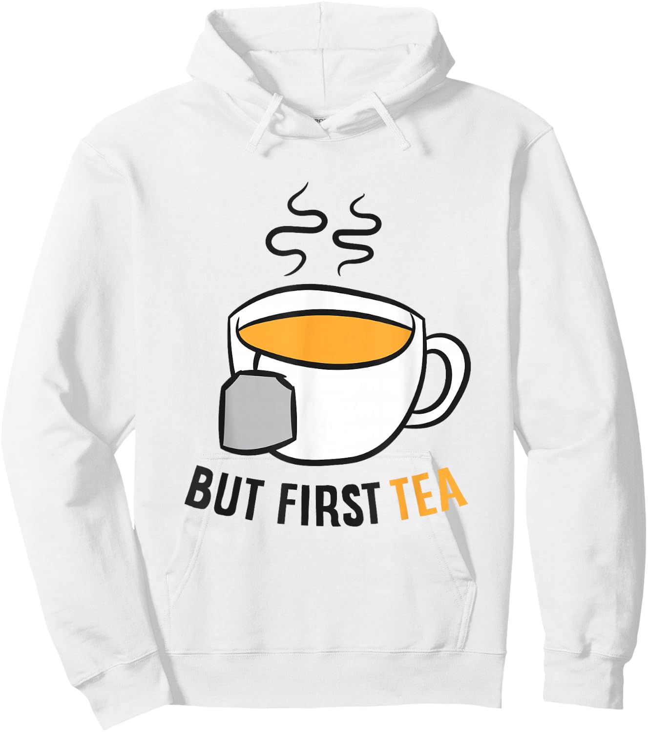 Funny Tea Drinking But First Tea Hoodie - Hoodie | White