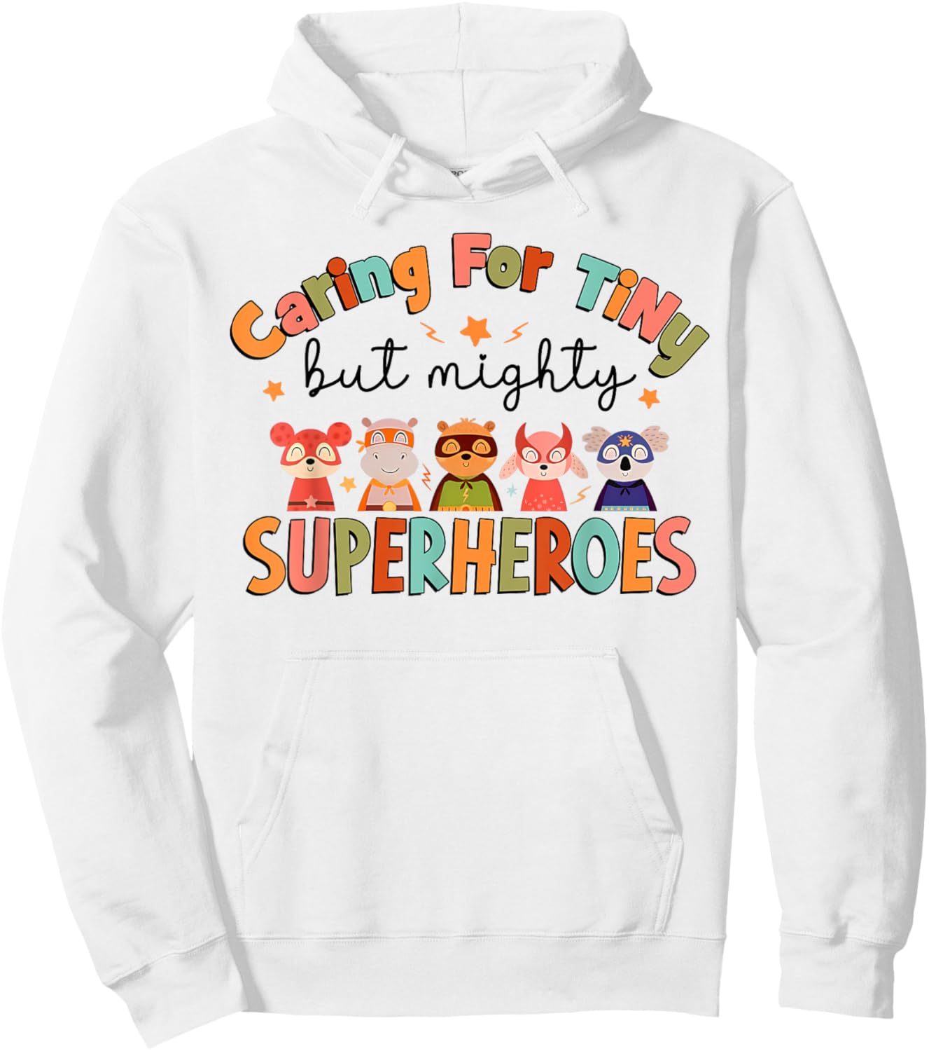 Nicu Nurse Caring Tiny Superheroes Neonatal Intensive Care Hoodie - Hoodie | White