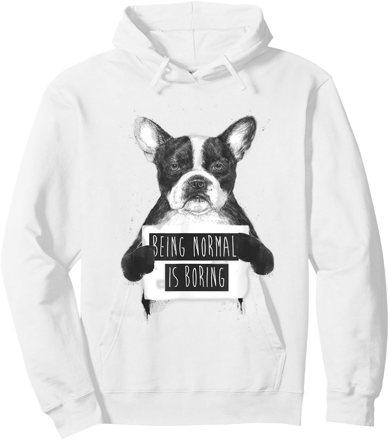 being Normal is boring bulldog Hoodie - Hoodie | White