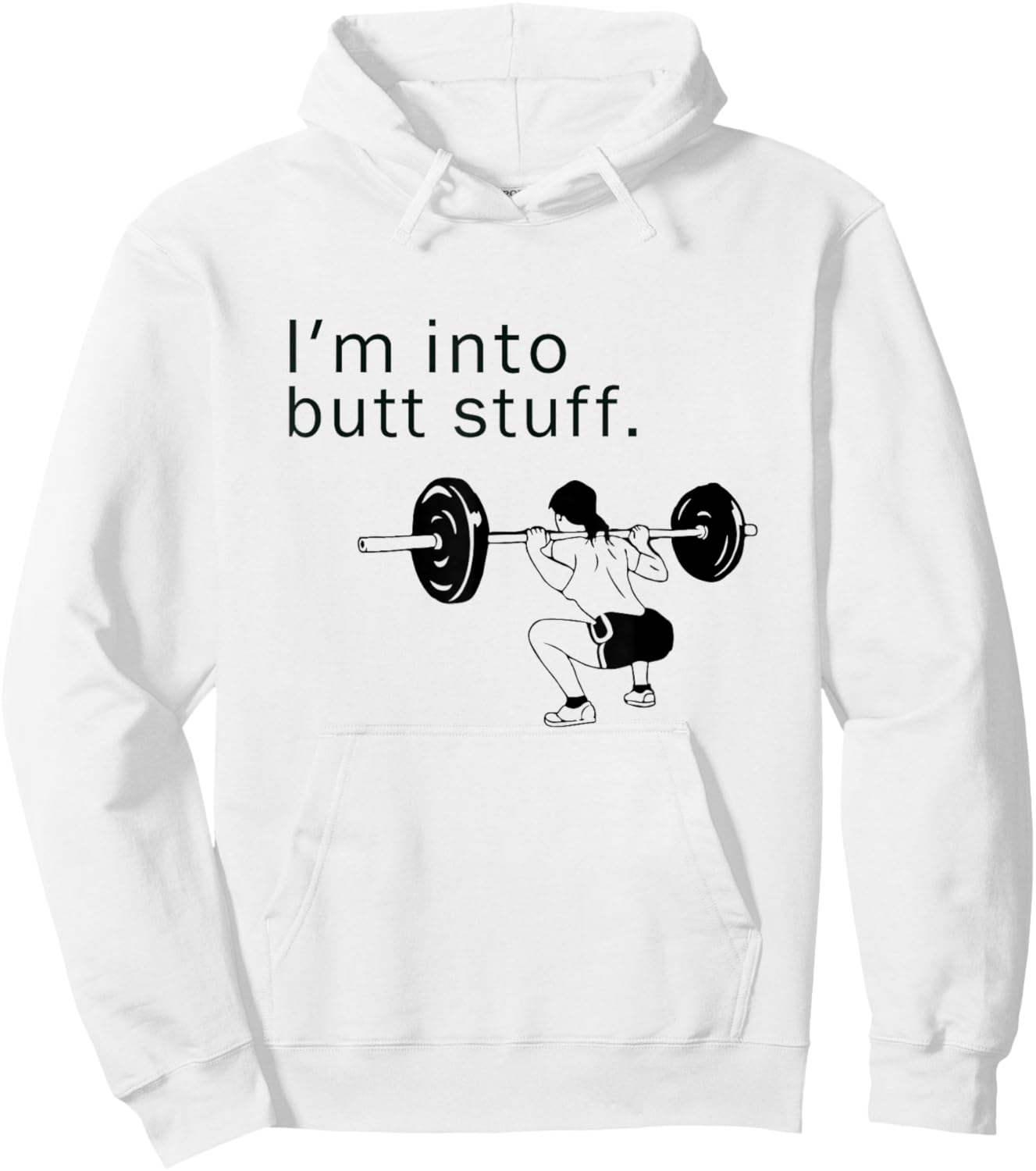 I'm into butt stuff funny gym workout Hoodie - Hoodie | White