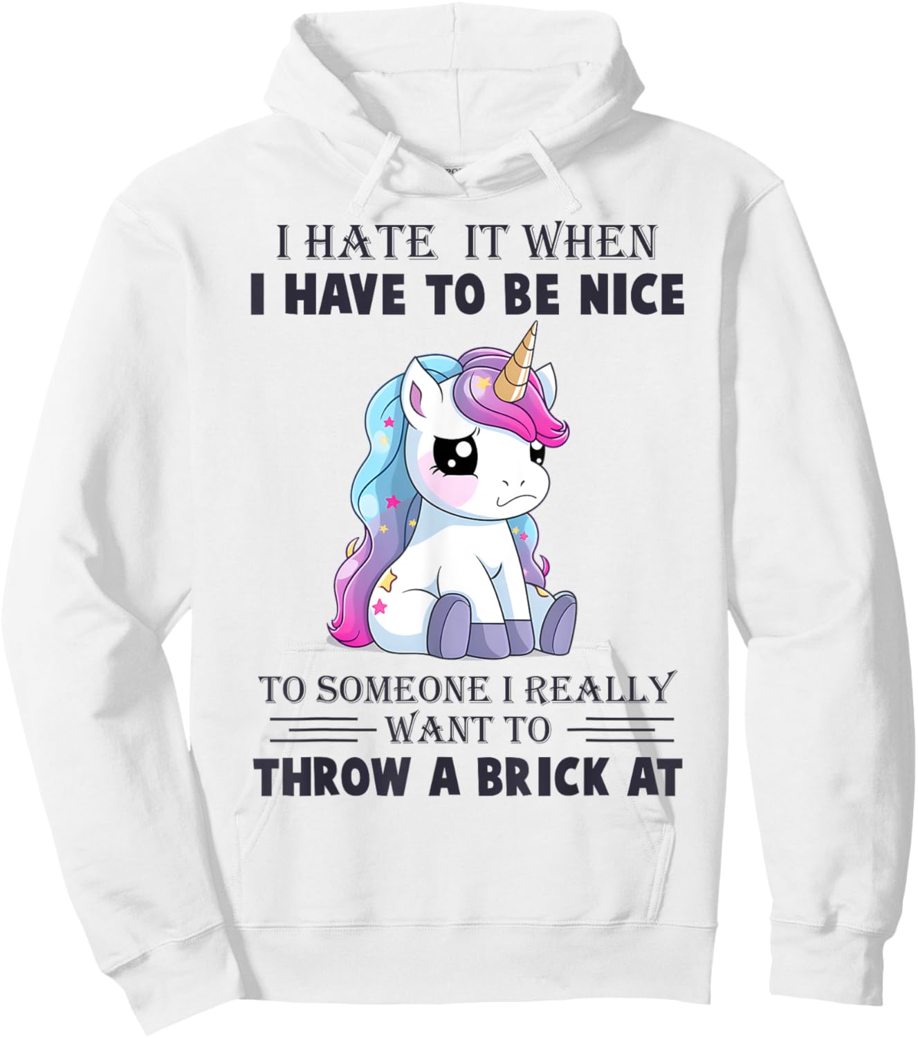 I Hate It When I Have To Be Nice To Someone Hoodie - Hoodie | White