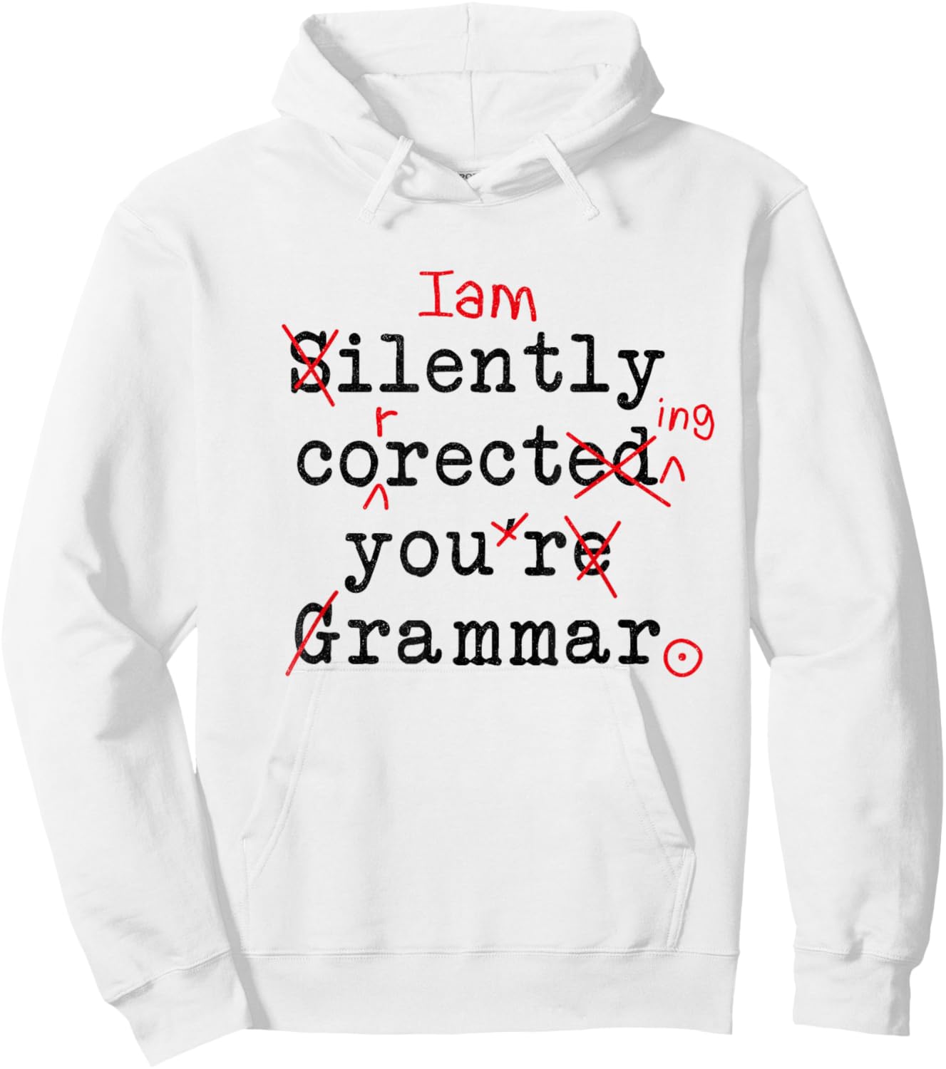 I'm Silently Correcting Your Grammar Funny Sarcastic Teacher Hoodie - Hoodie | White