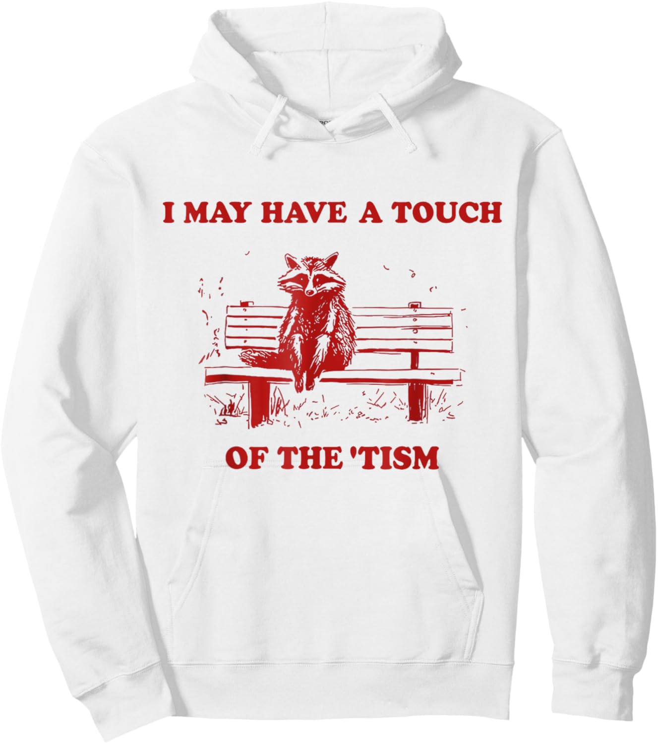 Raccoon I May Have A Touch Of The Tism Hoodie - Hoodie | White