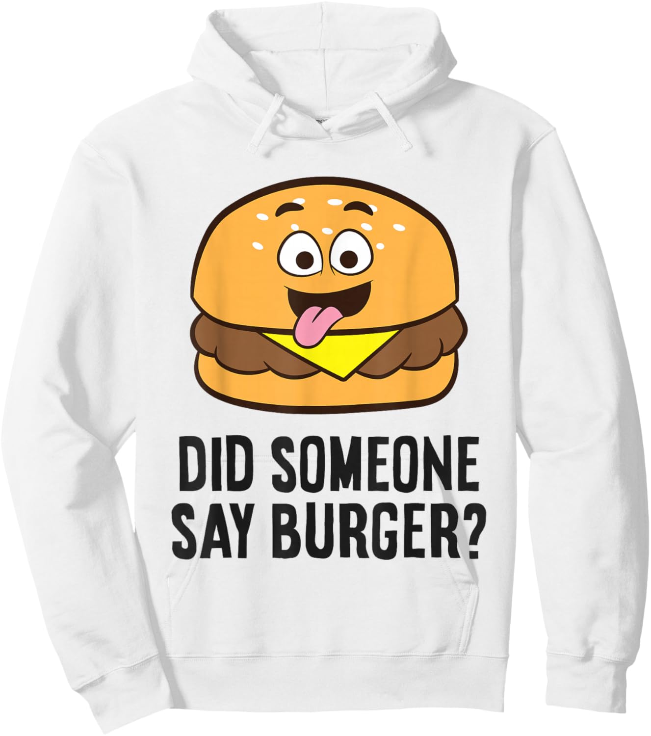 Did Someone Say Burger? Hoodie - Hoodie | White