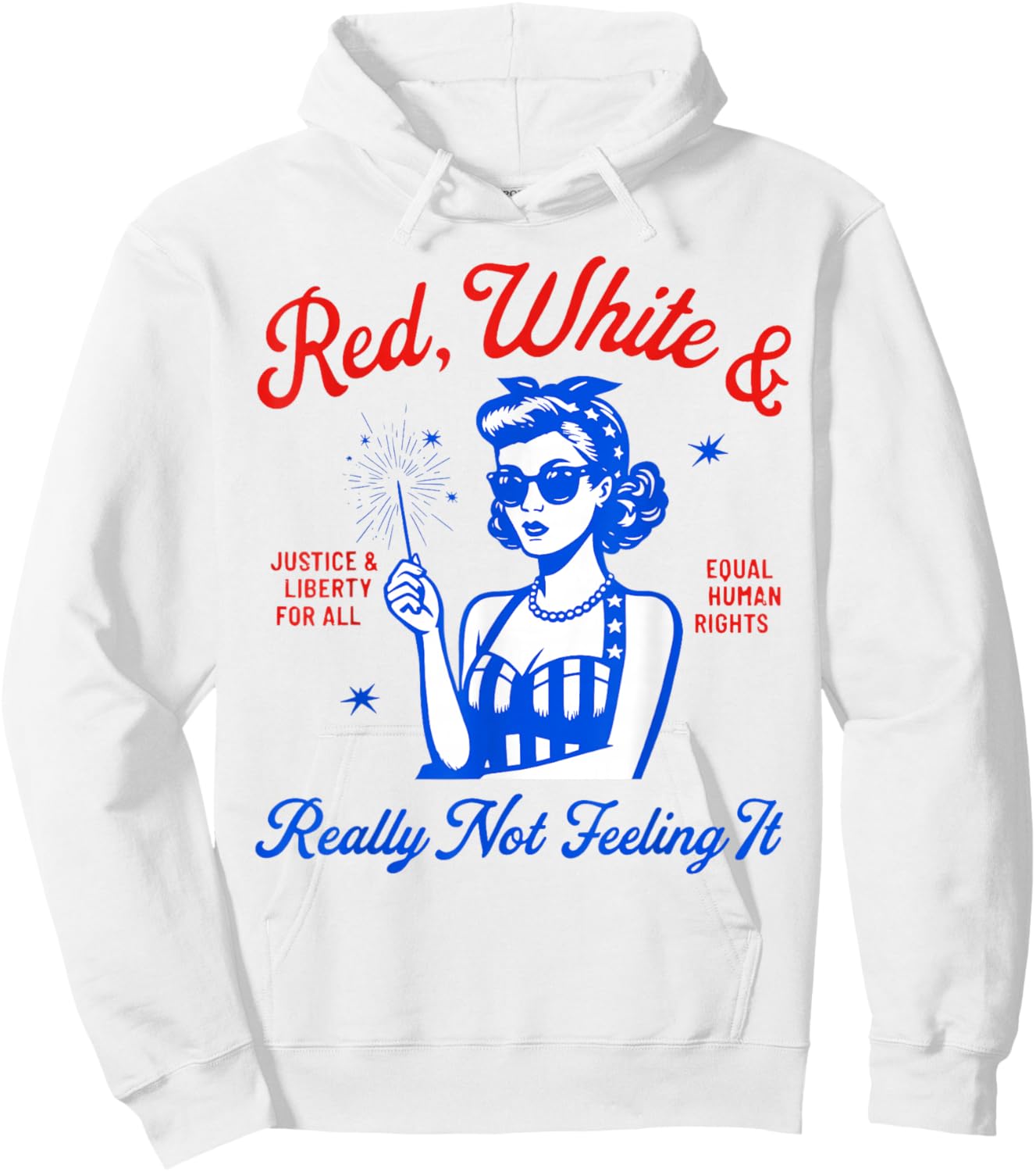 Red White Really Not Feeling It Retro Patriotic Woman Art Hoodie - Hoodie | White