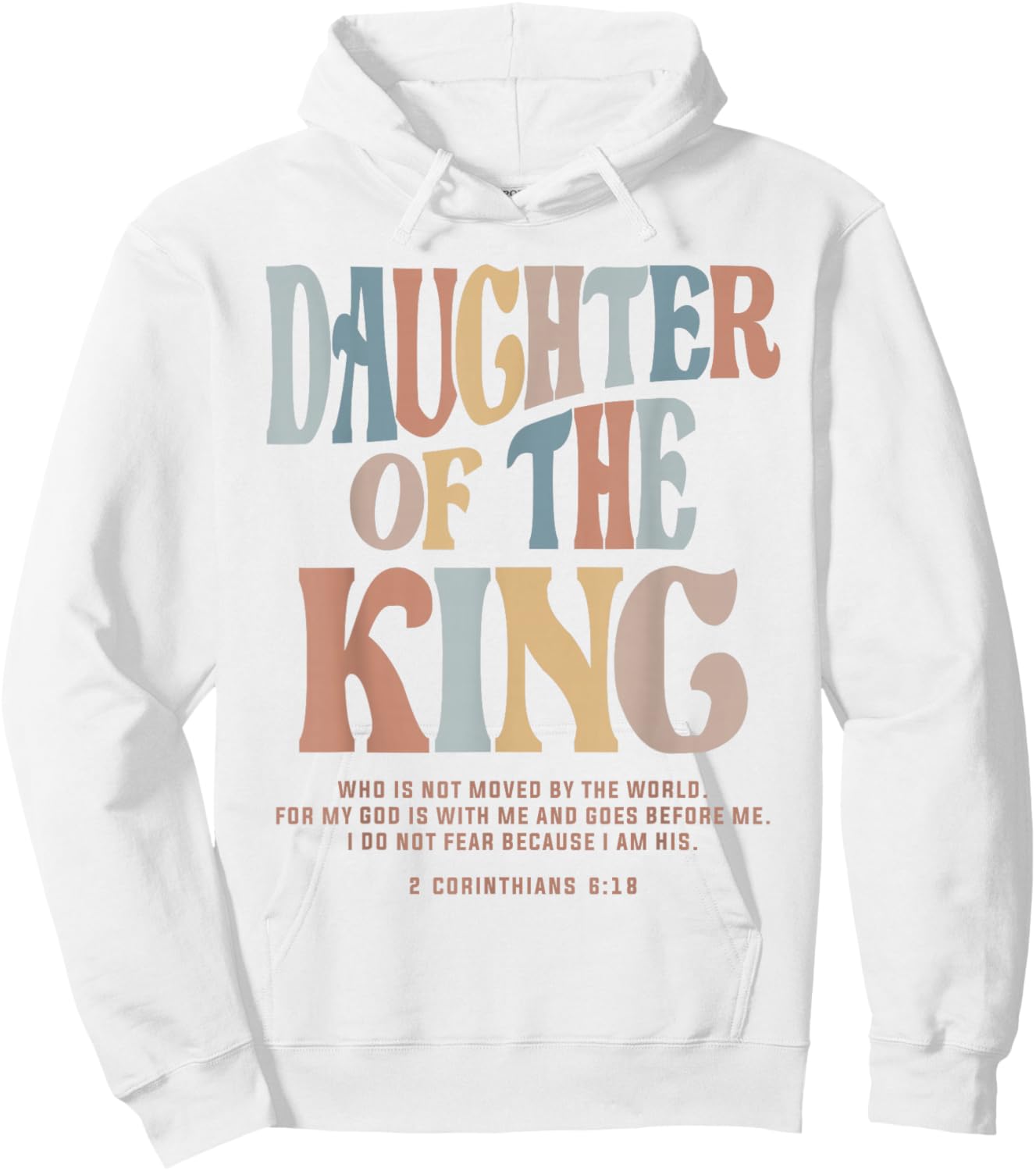 Daughter of the King - Christian Quote 2 Corinthians 6:18 Hoodie - Hoodie | White