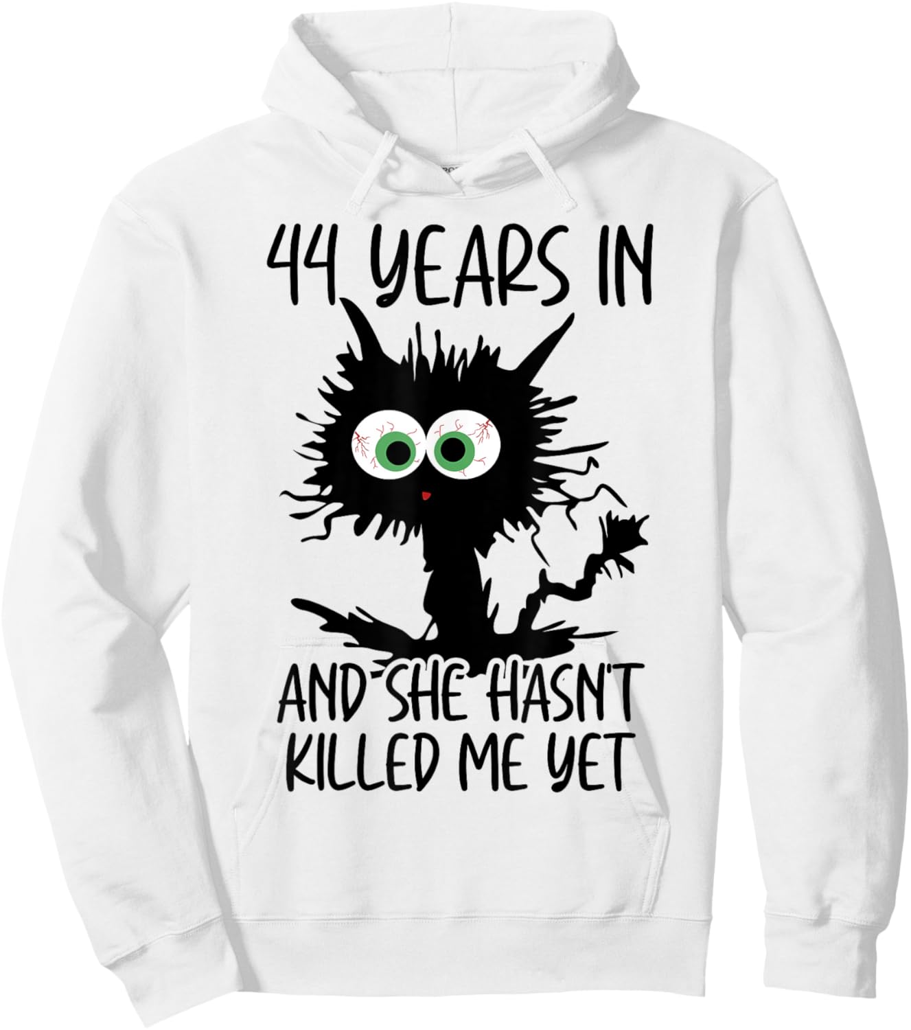 44 Years In And She Hasn't Killed Me Yet Hoodie - Hoodie | White