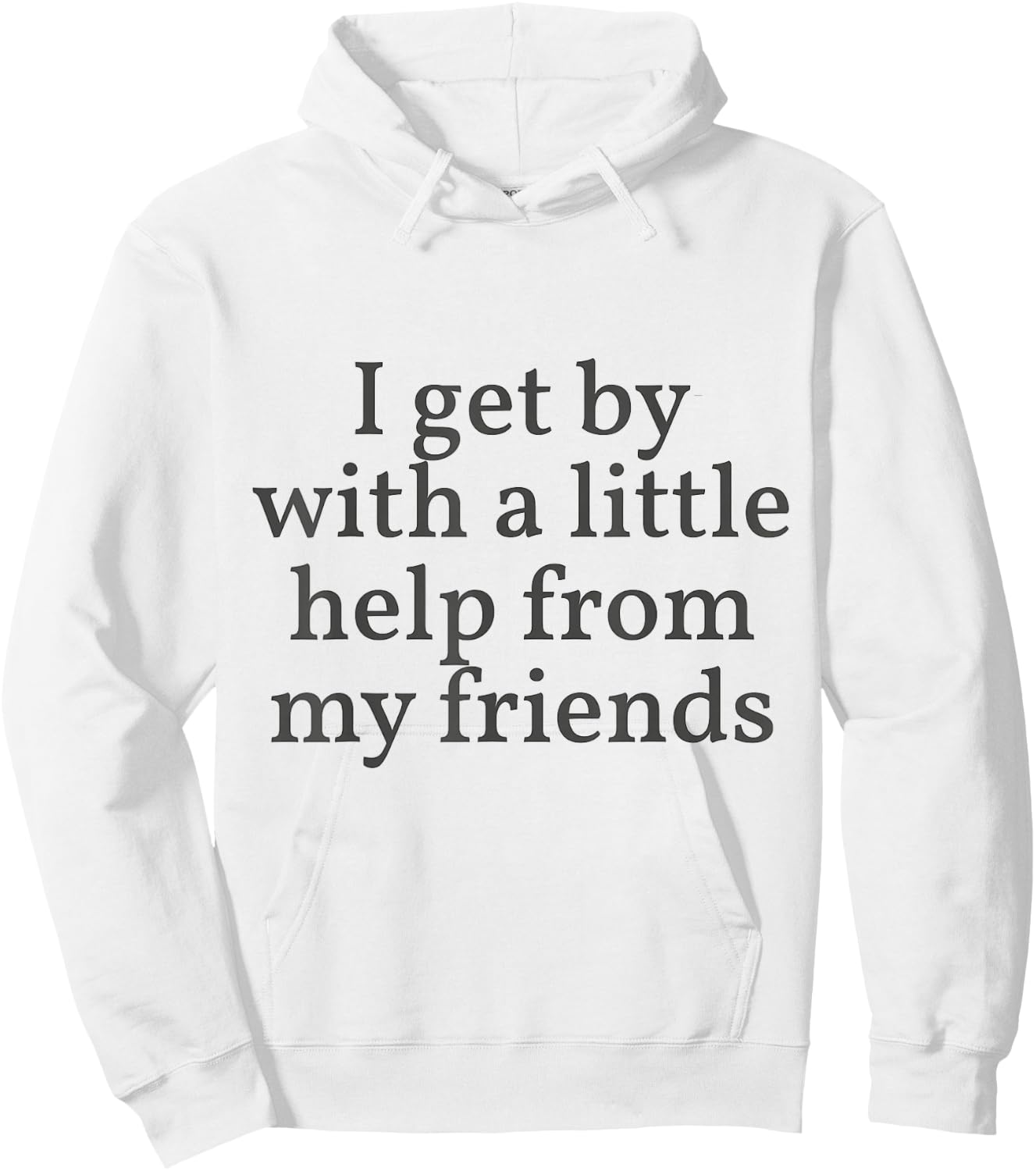 I Get by with a Little Help From My Friends Shirt Him & Her Hoodie - Hoodie | White