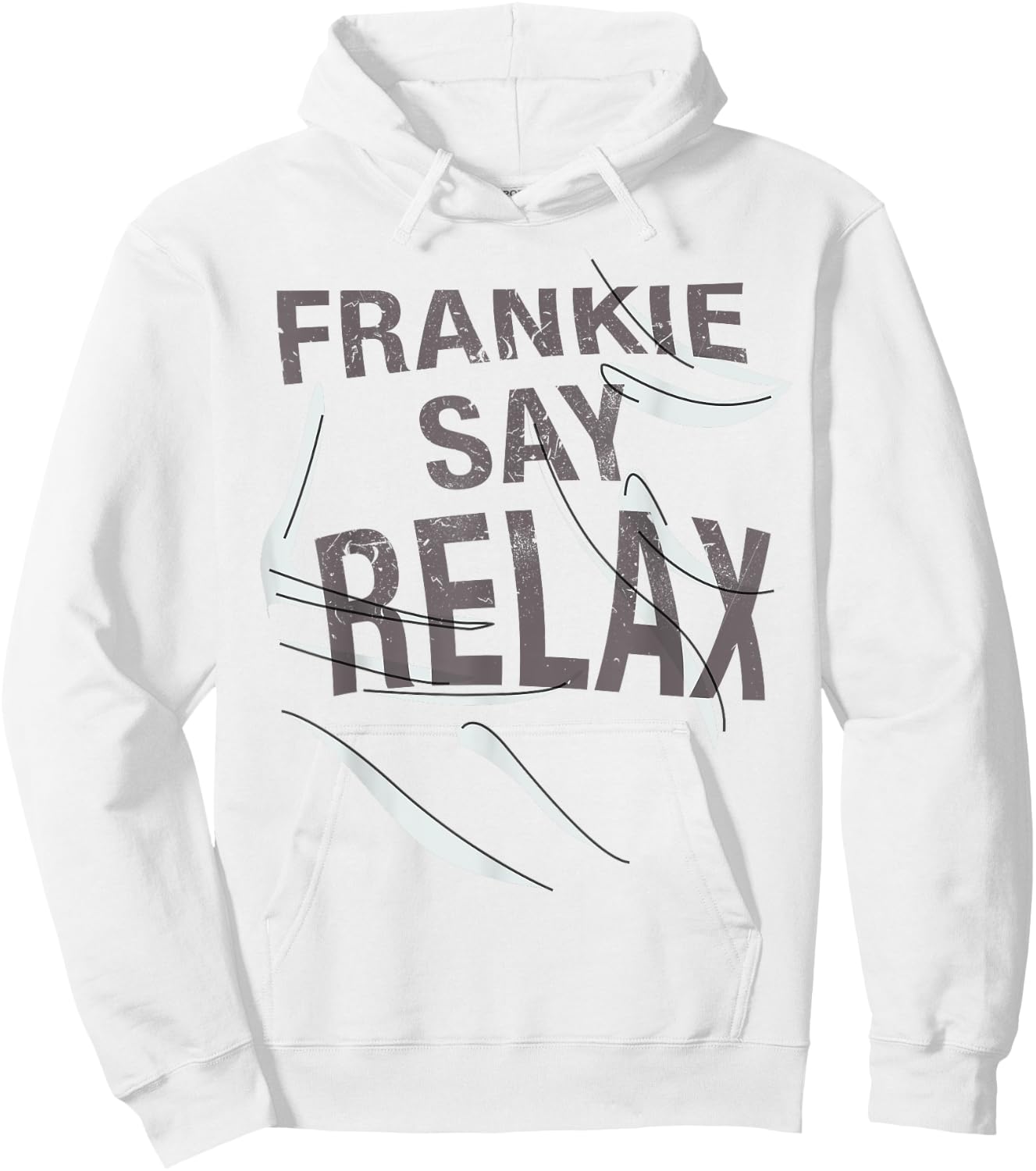 Frankie Say Relax Funny Quote T Shirt Hoodie - Hoodie | White