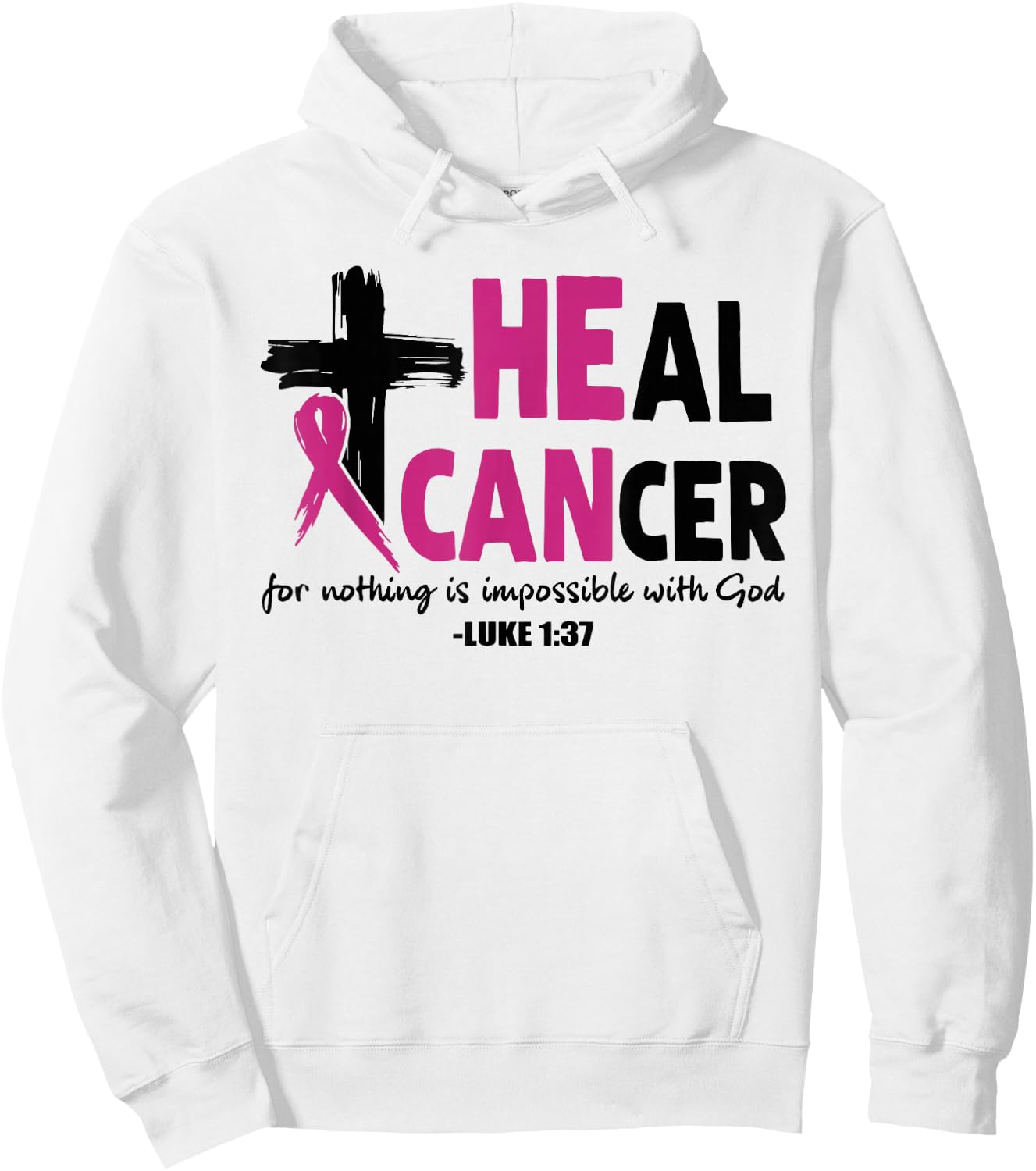 He Can Heal Cancer Pink Ribbon Breast Cancer Awareness Gift Hoodie - Hoodie | White
