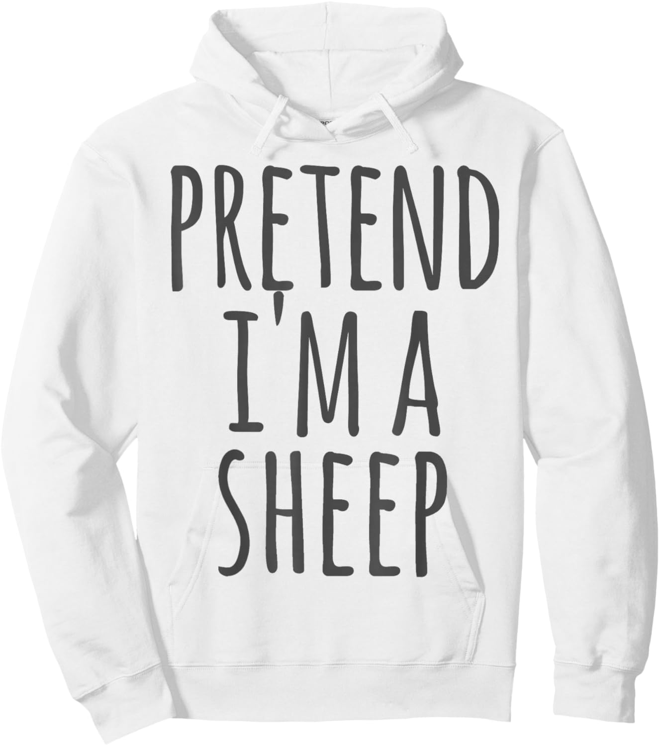 Sheep - Halloween Funny Costume Pretend I'm A Hoodie - Hoodie | White