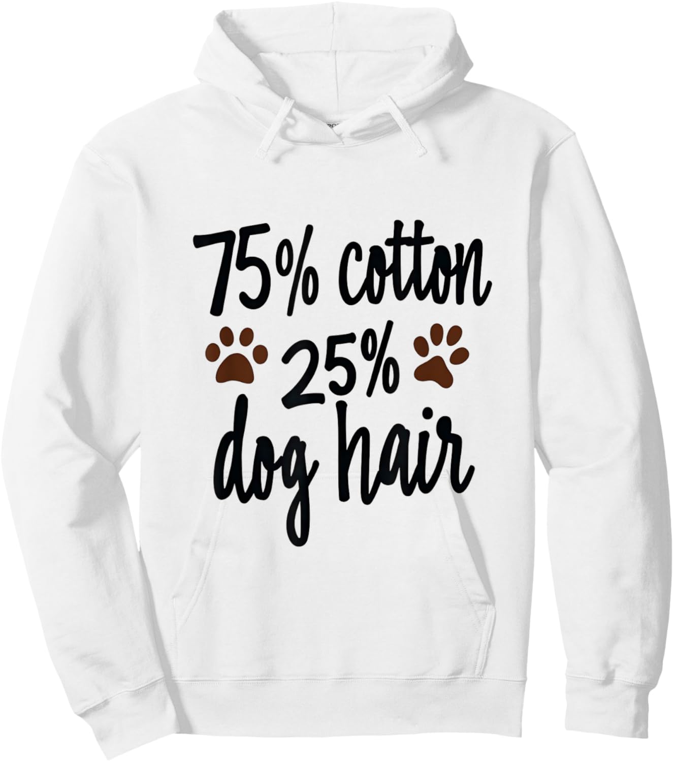 75 Percent Cotton Dog Hair Funny Dog Owners Pet Puppy Men Women Kids Hoodie - Hoodie | White