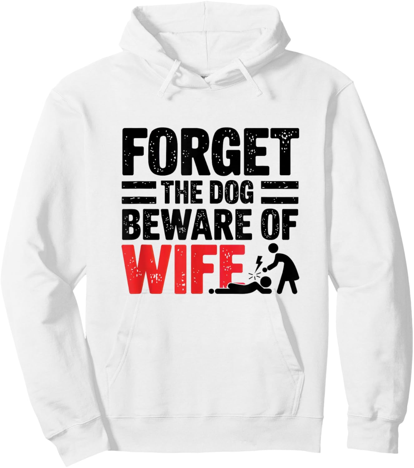 Forget The Dog Beware of Wife Funny Husband Hoodie - Hoodie | White