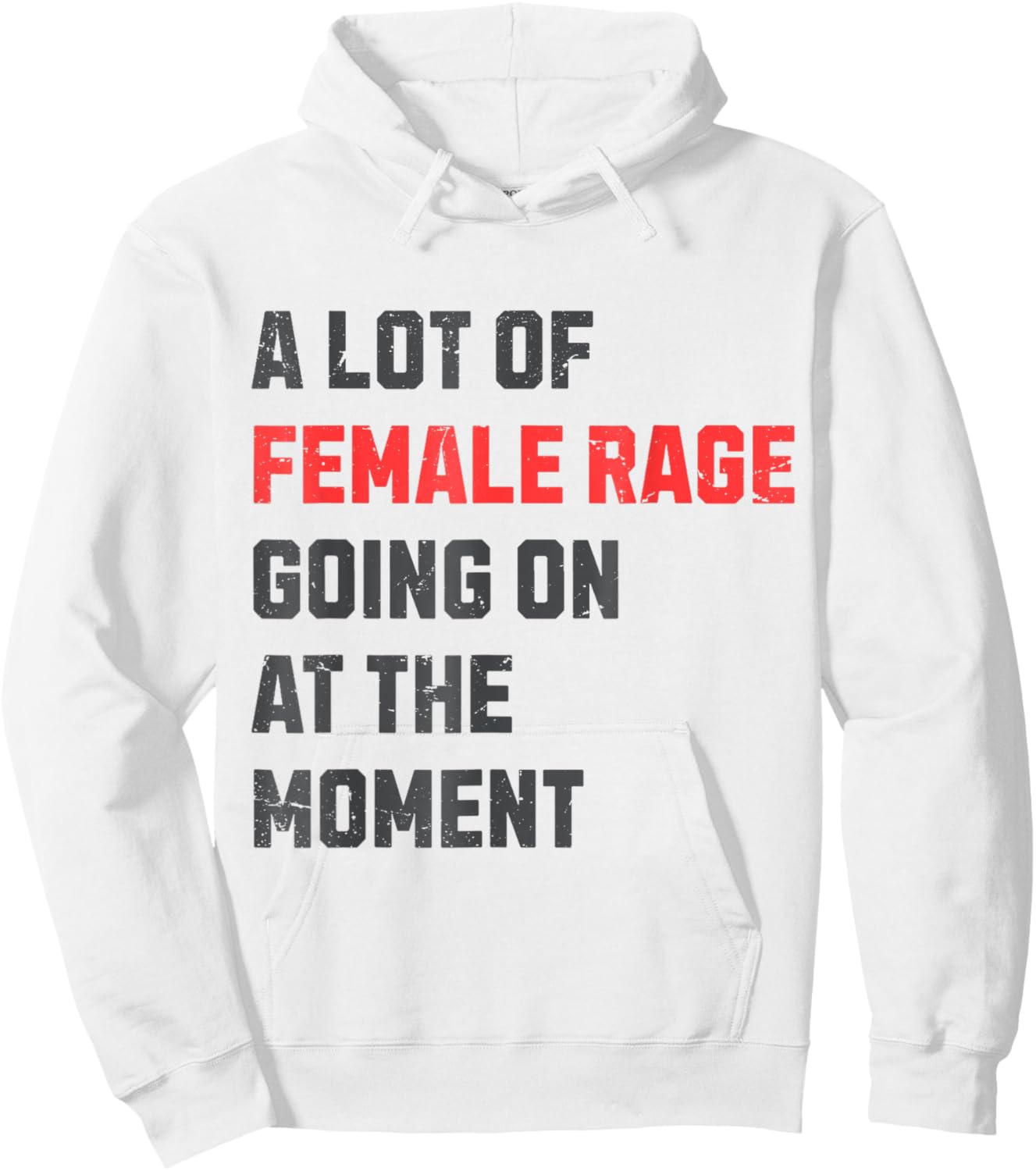 Vintage A Lot Of Female Rage Retro Going On At The Moment Hoodie - Hoodie | White