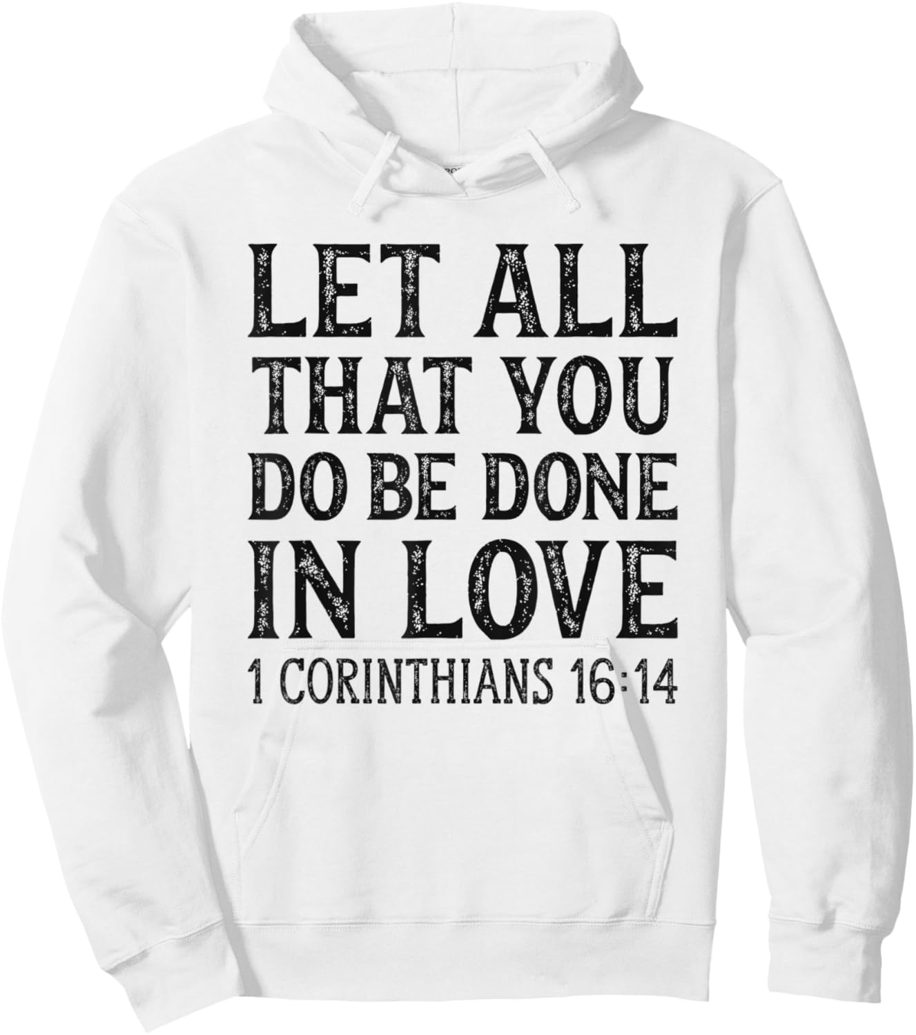 Let All That You Do Be Done In Love Bible Christian Hoodie - Hoodie | White