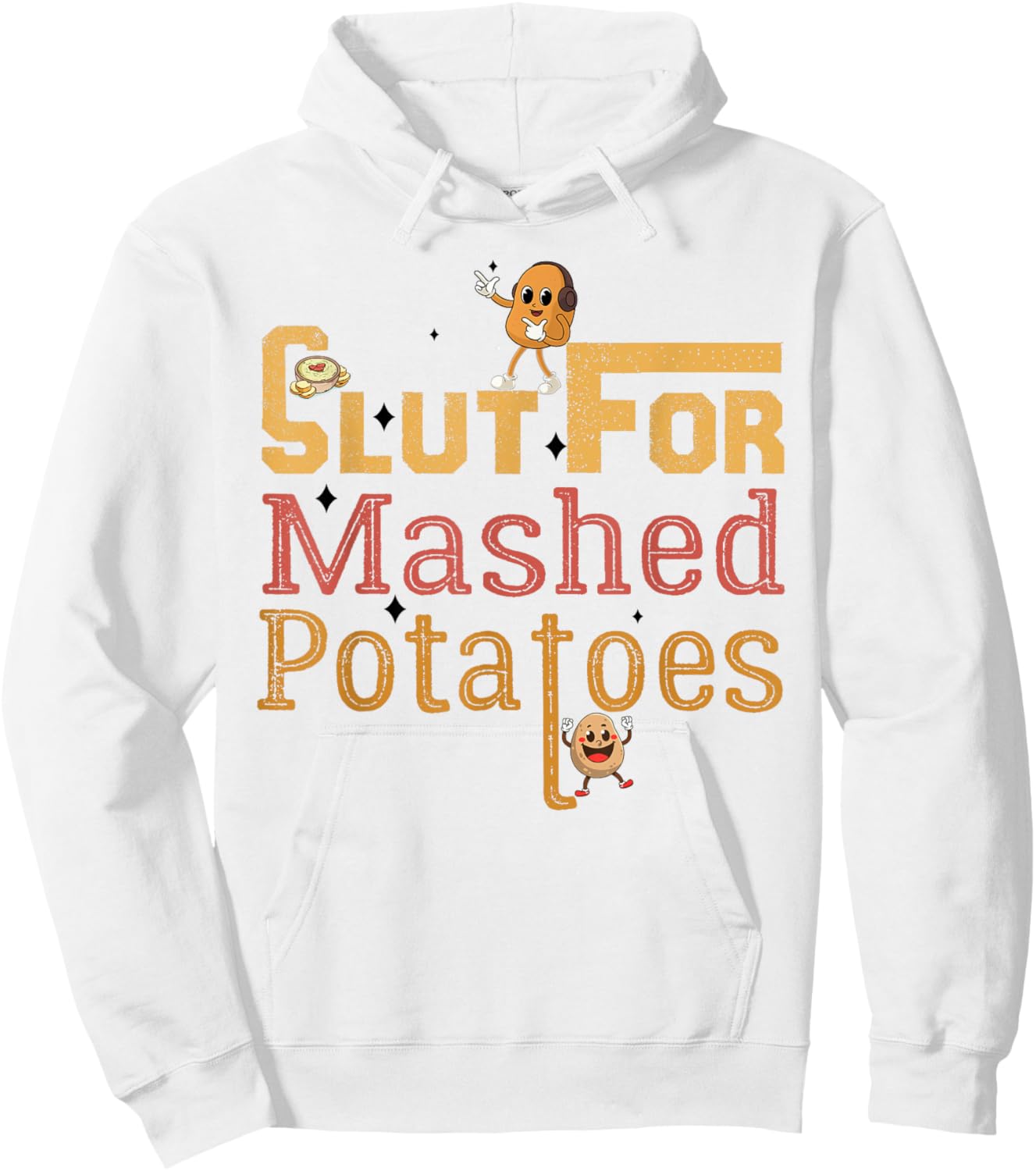 Slut For Mashed Potatoes seasoning and chick Funny Gag Gifts Hoodie - Hoodie | White