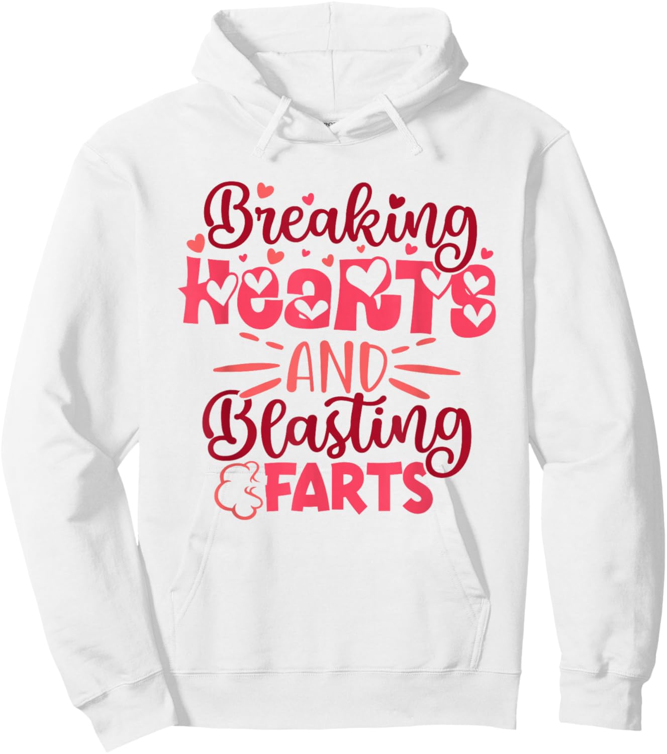 Breaking Hearts and Blasting Farts Funny Valentine Saying Hoodie - Hoodie | White