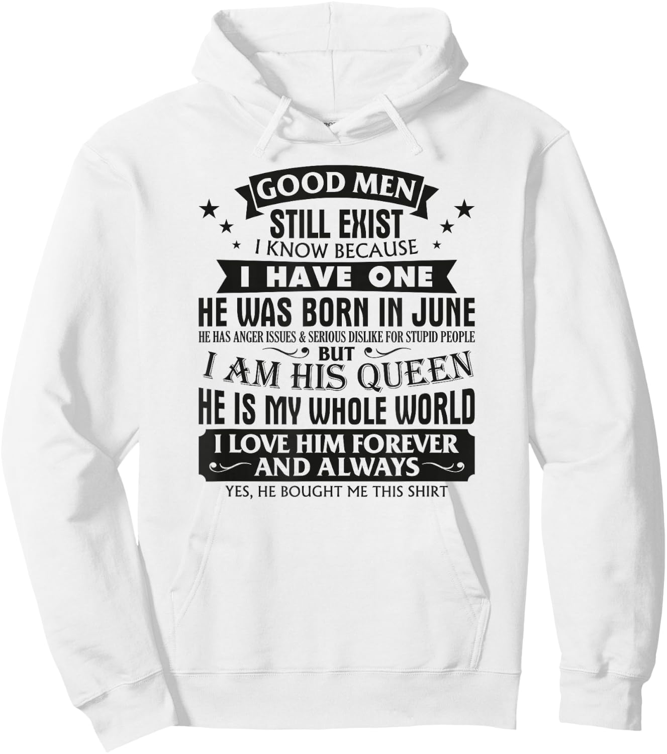 Good Men Still Exist I Know I Have One Born In June Birthday Hoodie - Hoodie | White