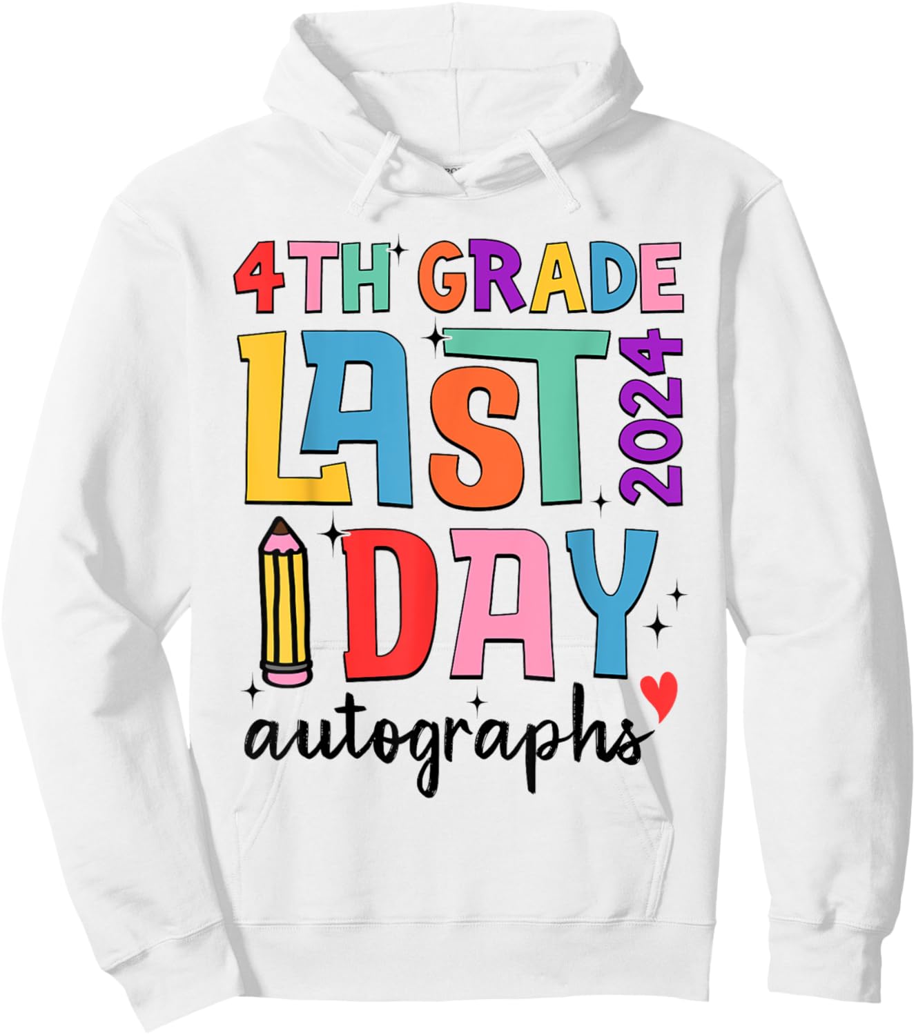 Last Day Autographs 4th Grade Teachers Students 2023-2024 Men Women Girls Kids Hoodie - Hoodie | White