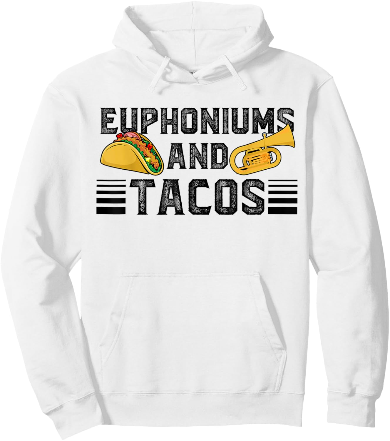 Euphoniums And Tacos Euphoniumist Euphonium Lover Hoodie - Hoodie | White