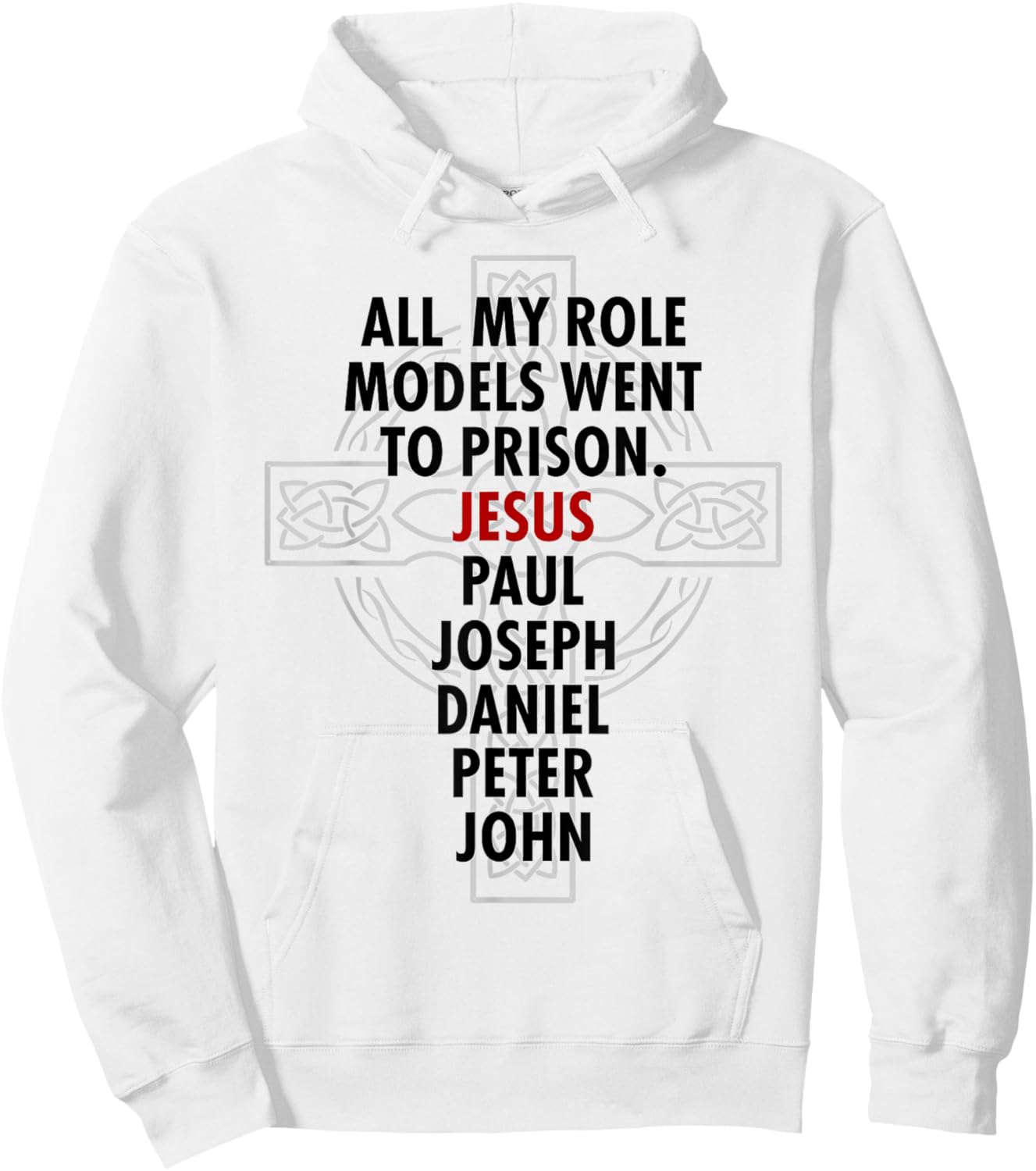 All My Role Models Went To Prison - Jesus Hoodie - Hoodie | White