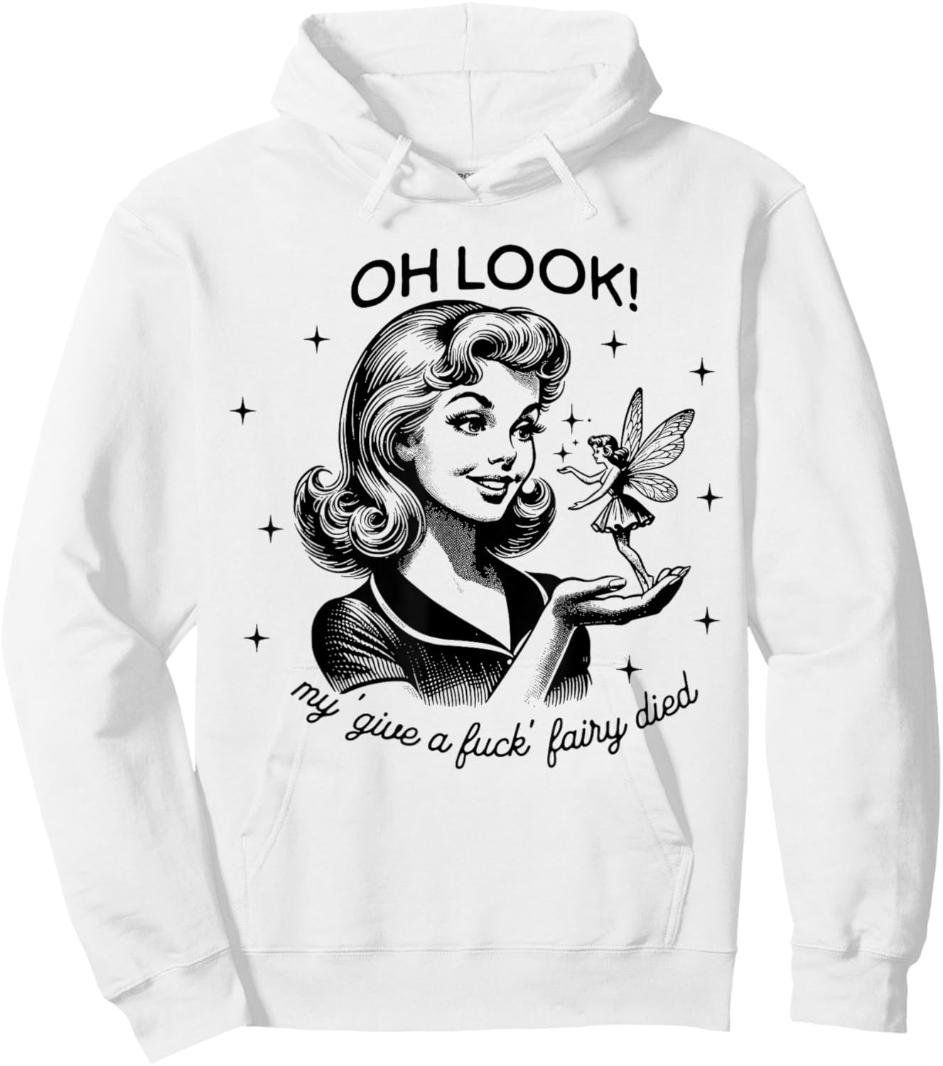Funny Retro Housewife Oh Look My Give A Fuck Fairy Died Hoodie - Hoodie | White